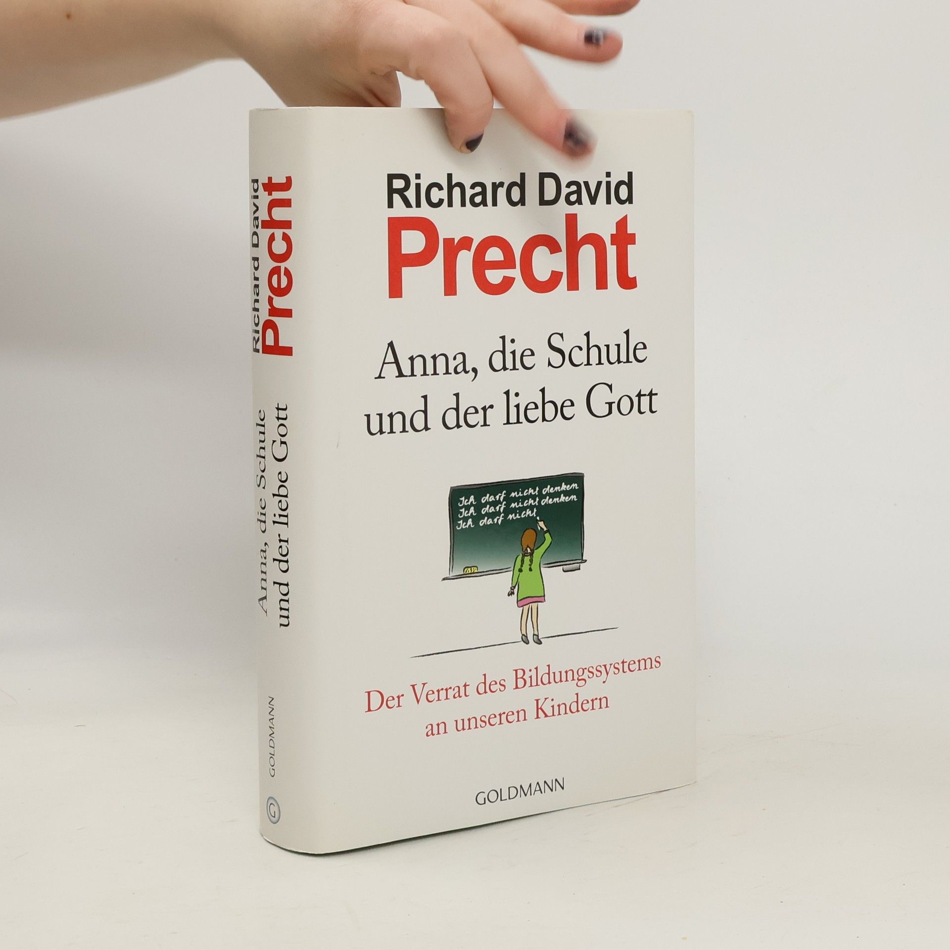 Richard David Precht Anna, die Schule und der liebe Gott