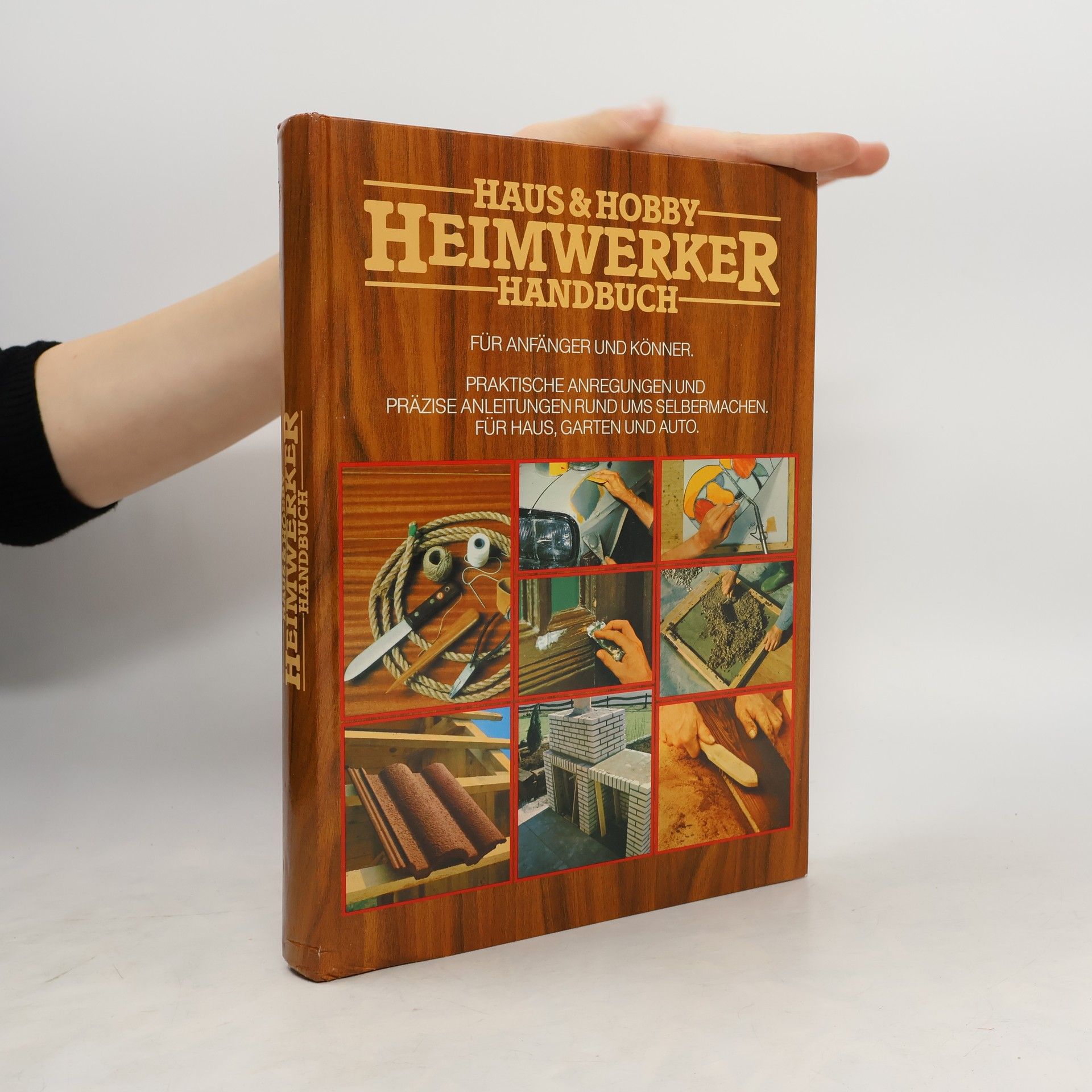 Autorenkollektiv Haus & Hobby. Heimwerker Handbuch