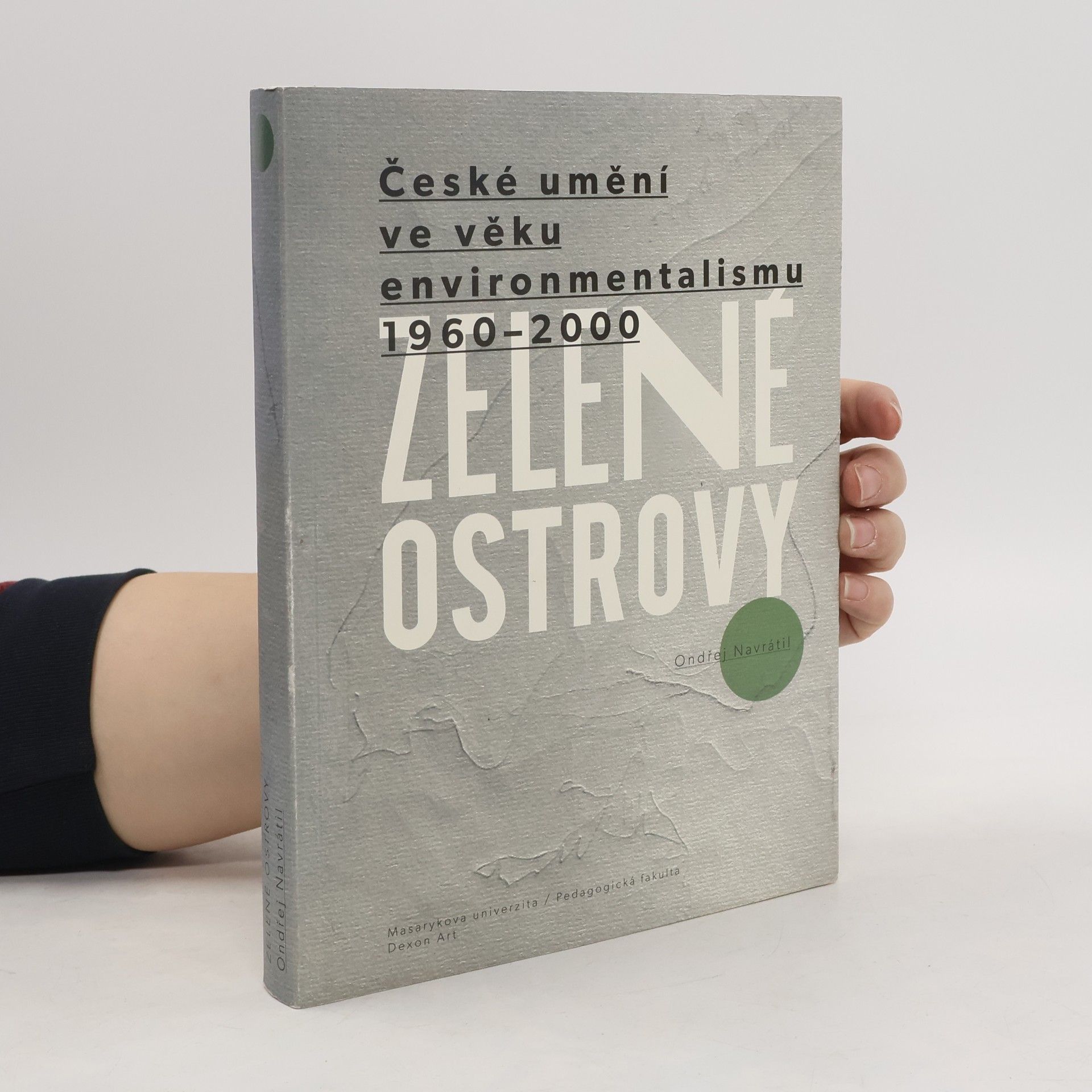 Zelené ostrovy. České umění ve věku environmentalismu 1960-2000