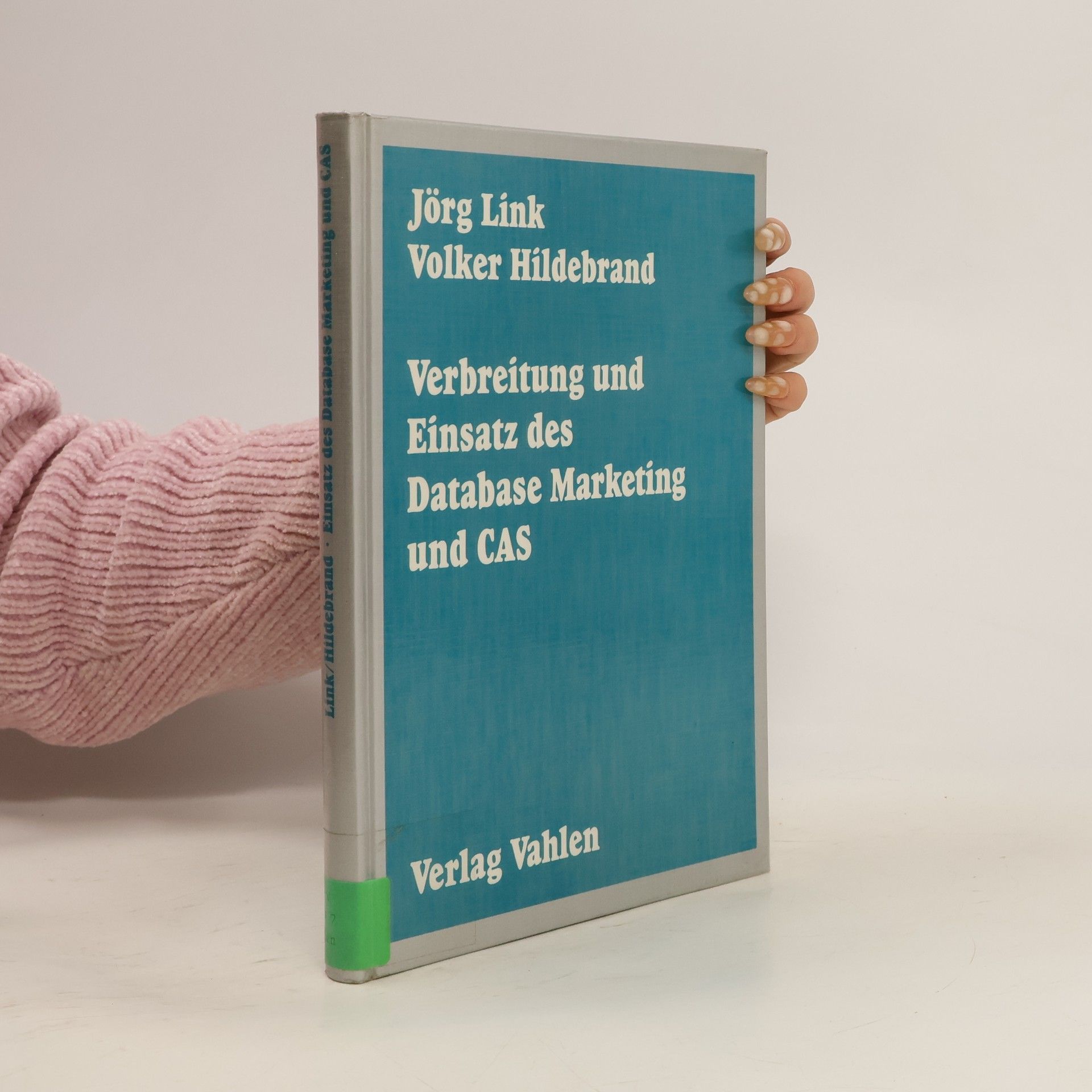 Jörg Link Verbreitung und Einsatz des Database-Marketing und CAS