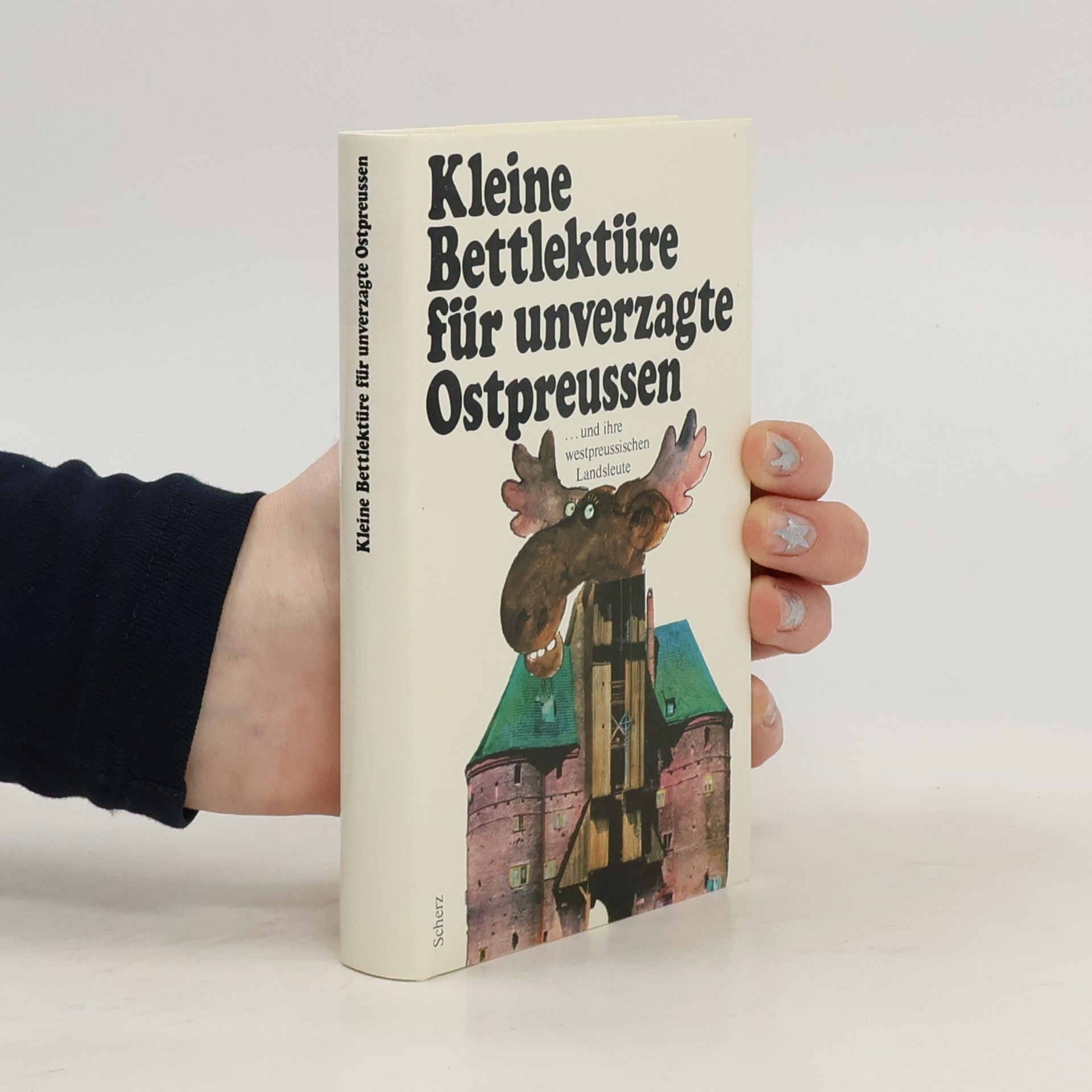Katharina Steiner Kleine Bettlektüre für unverzagte Ostpreussen