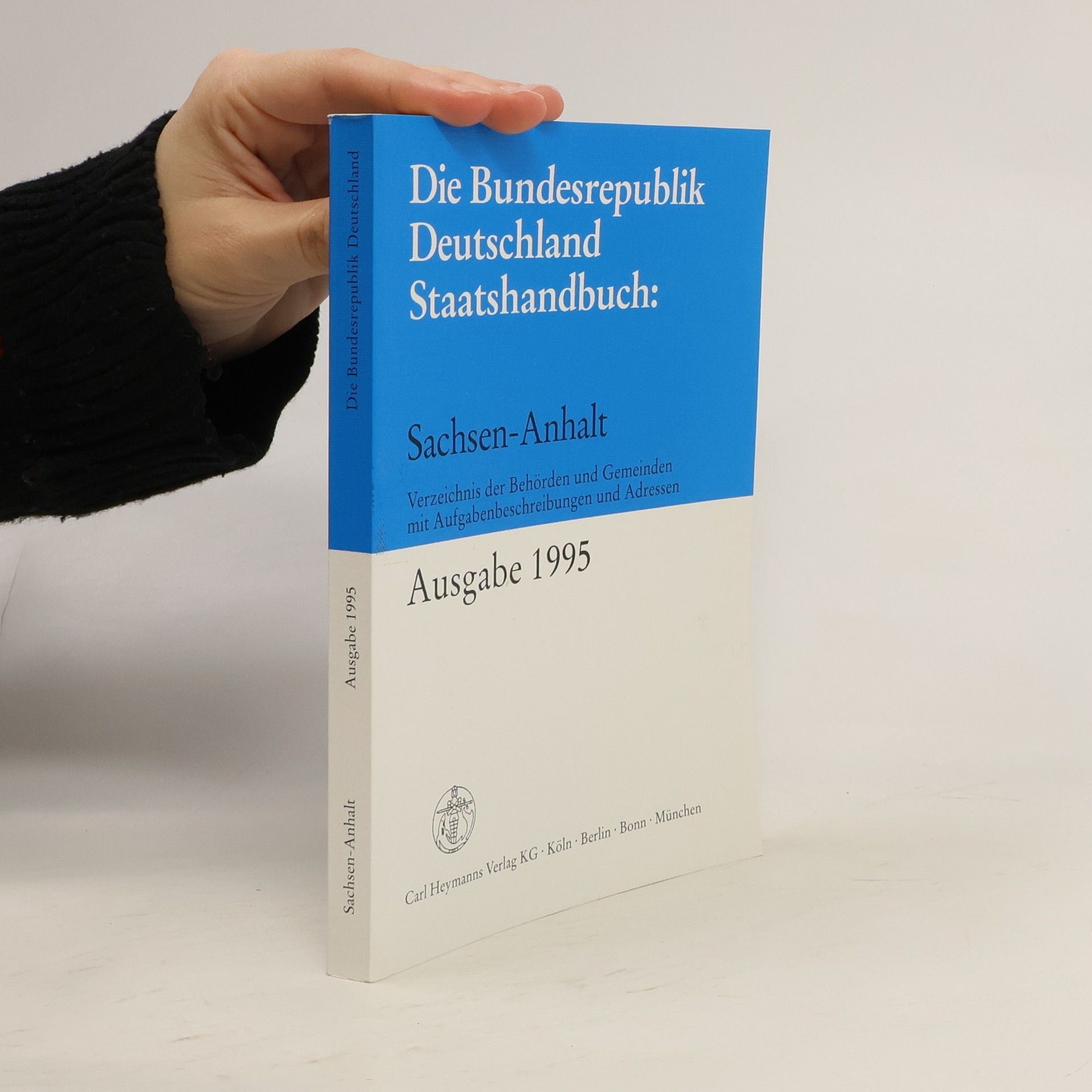 anonym Die Bundesrepublik Deutschland Staatshandbuch: Sachsen-Anhalt