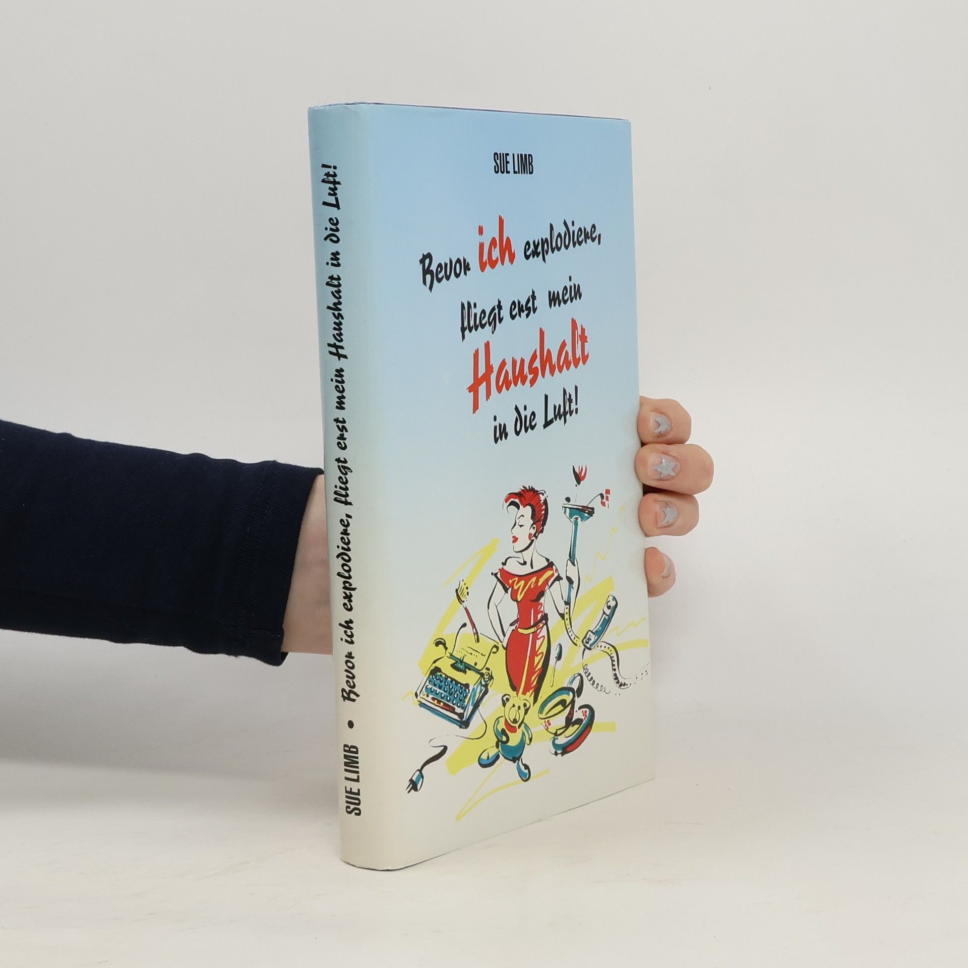 Bevor ich explodiere, fliegt erst mein Haushalt in die Luft!