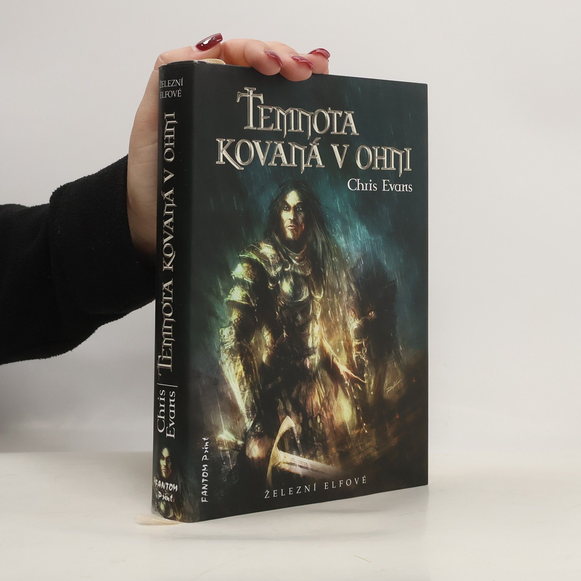 Chris Chris R. Evans Temnota kovaná v ohni. Železní elfové 1