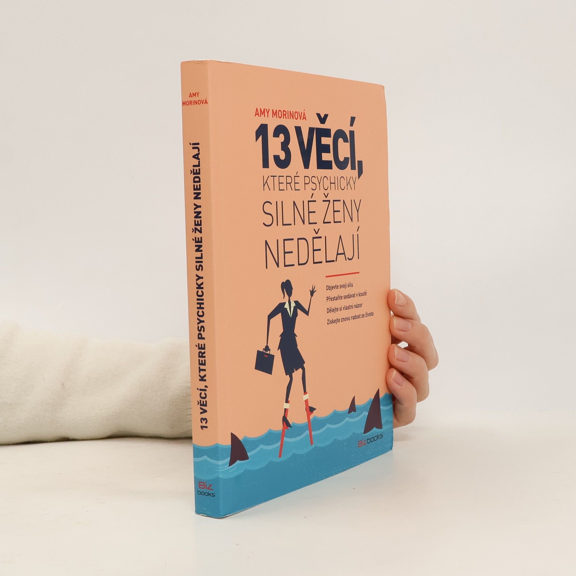 Amy Morin 13 věcí, které psychicky silné ženy nedělají