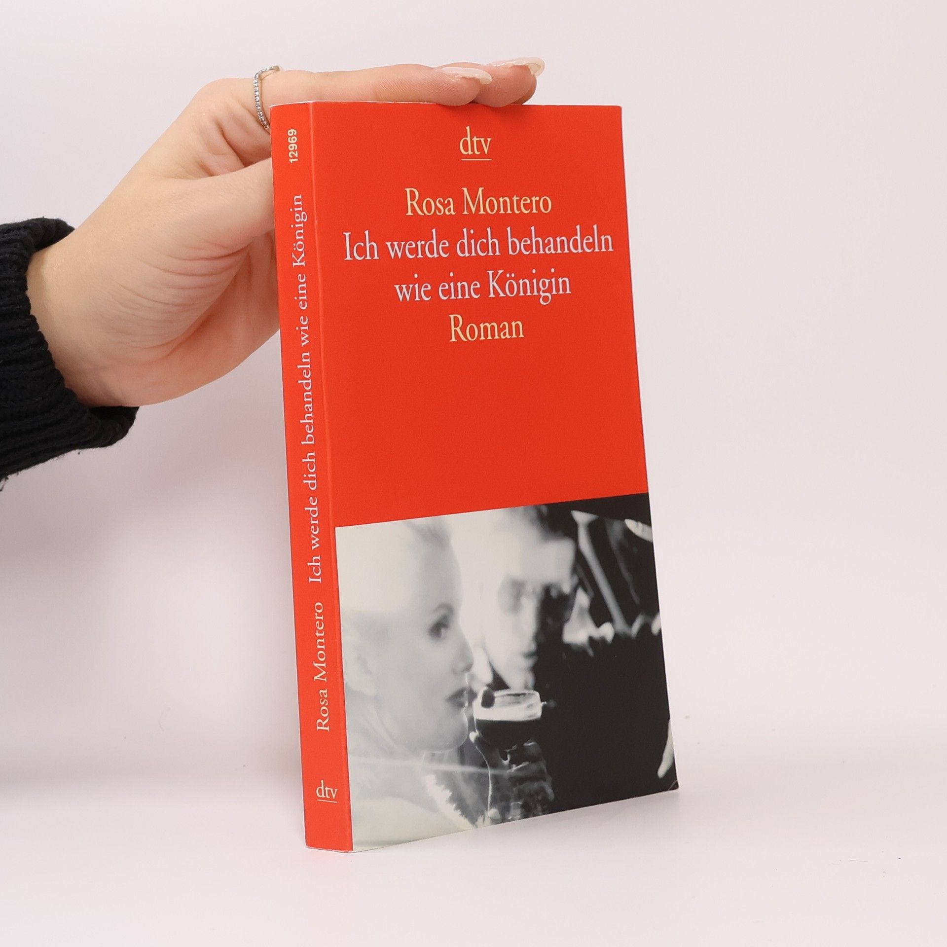 Rosa Montero Ich werde Dich behandeln wie eine Königin