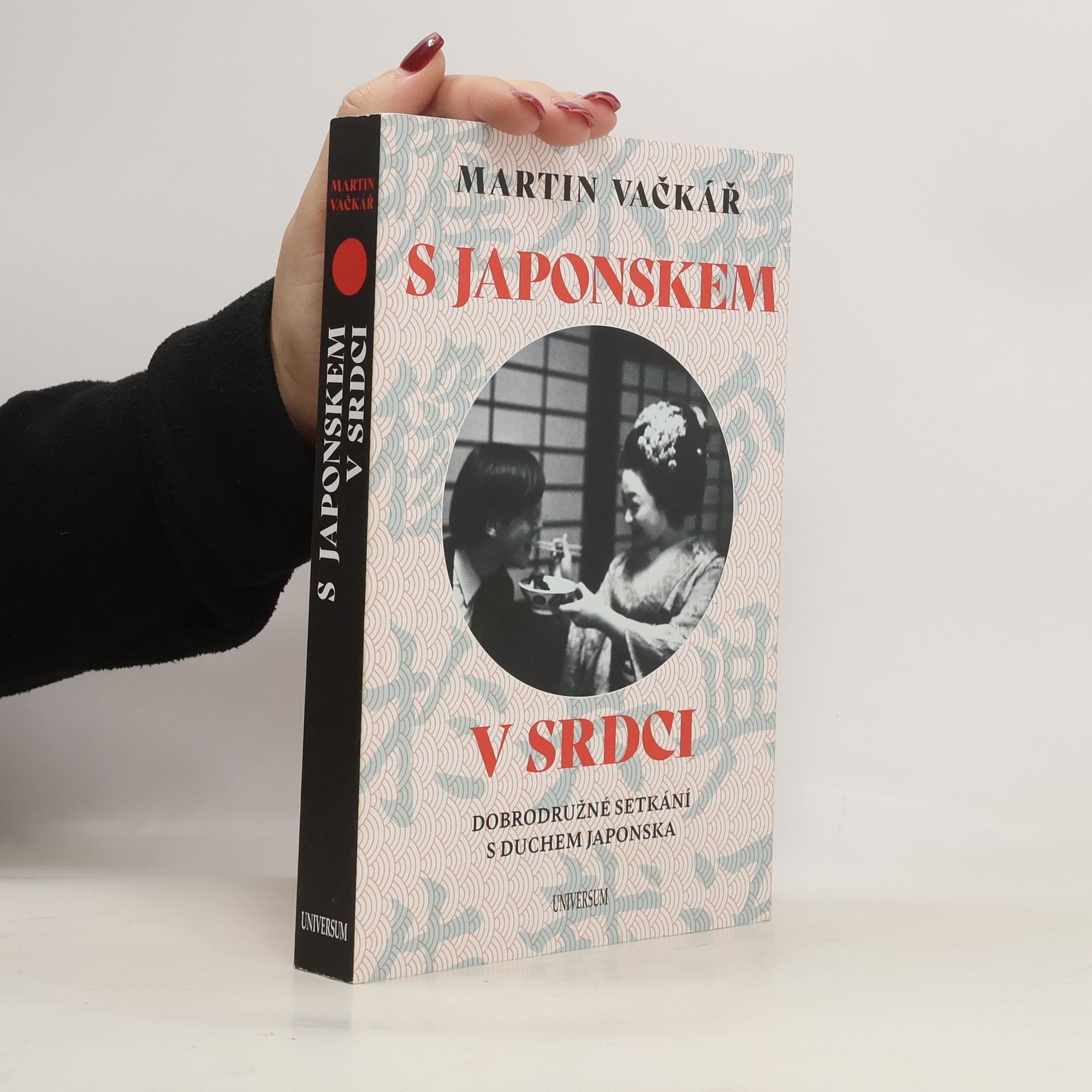 Martin Vačkář S Japonskem v srdci : dobrodružné setkání s duchem Japonska