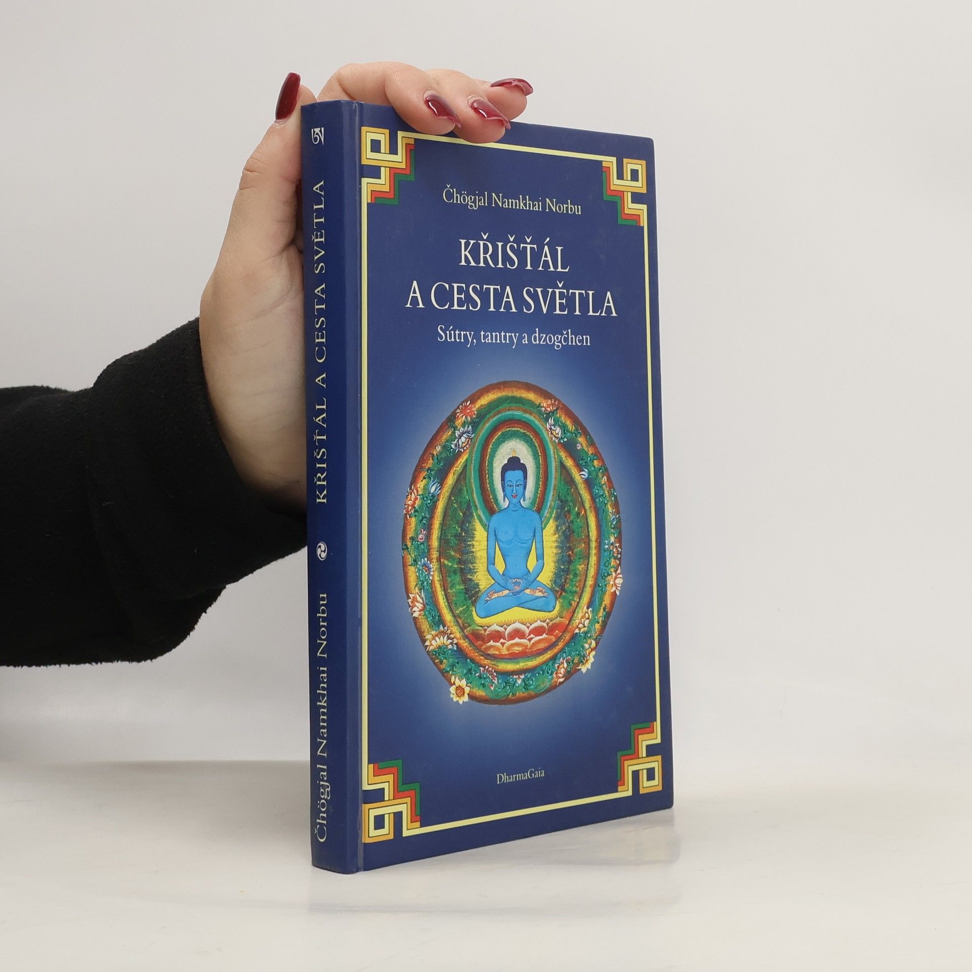 Čhöjgal Namkhai Norbu Křišťál a cesta světla : sútry, tantry a dzogčhen