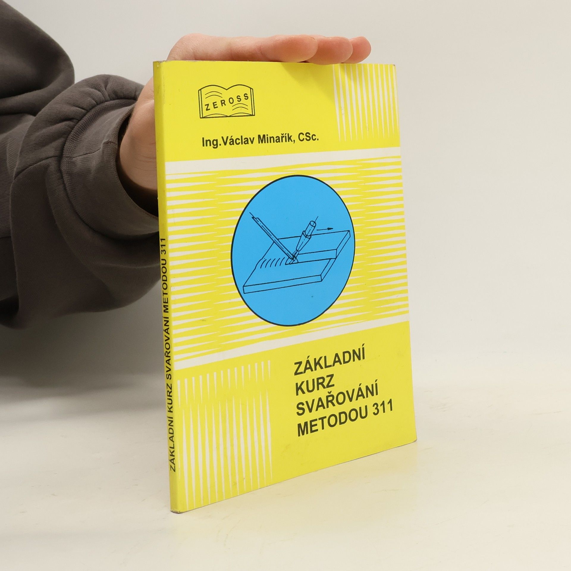 Václav Minařík Základní kurz svařování metodou 311