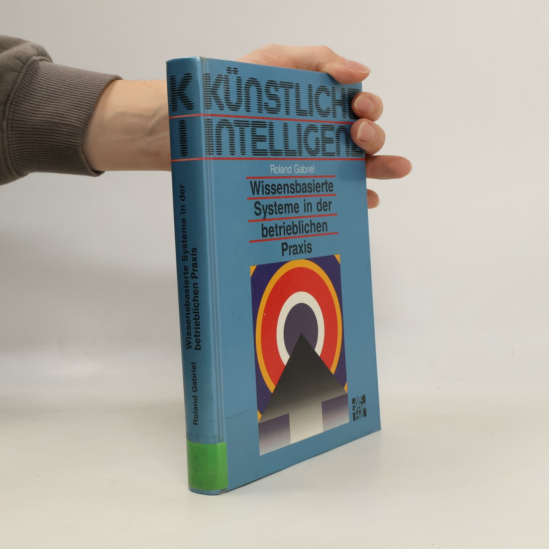 Wissensbasierte Systeme in der betrieblichen Praxis