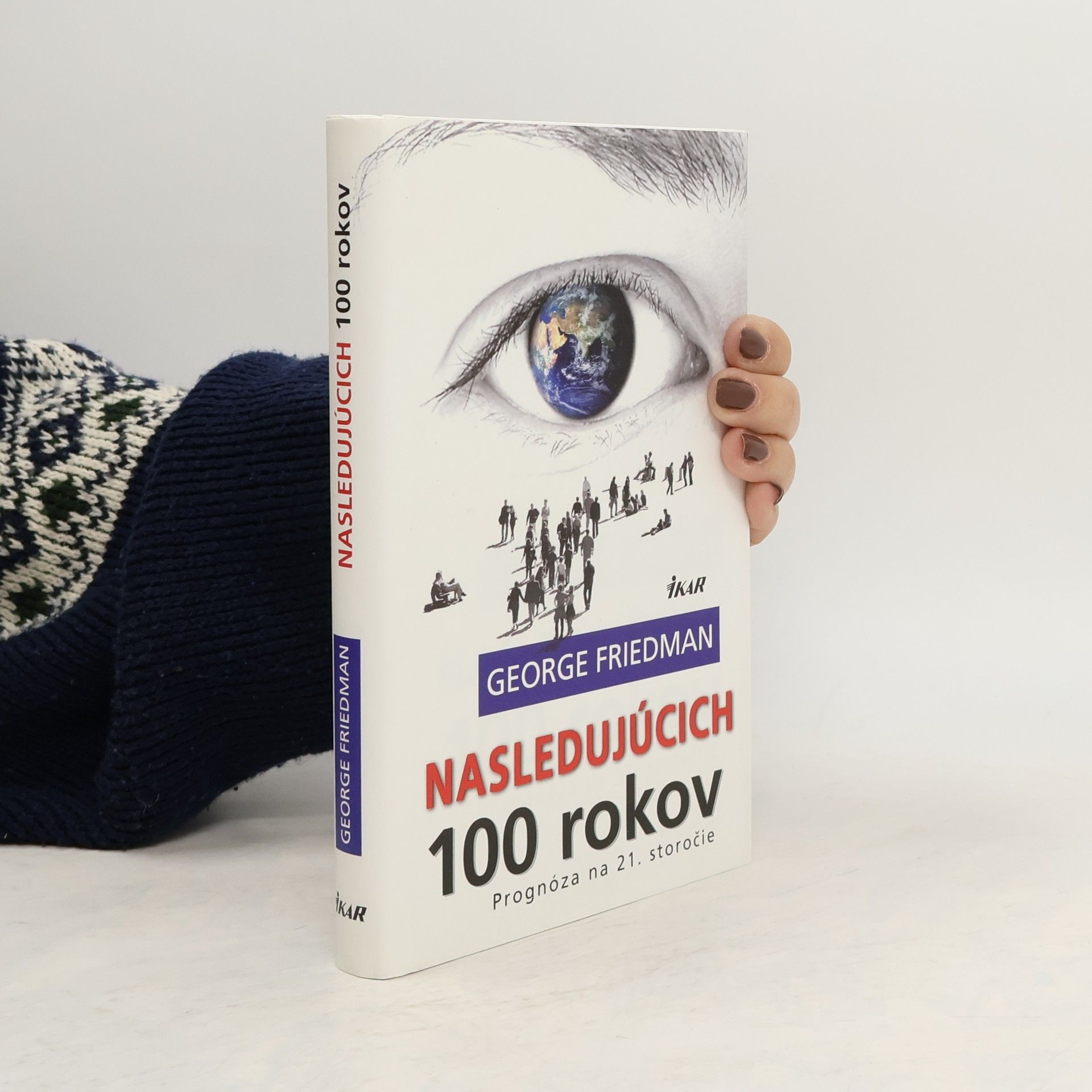 George Friedman Nasledujúcich 100 rokov