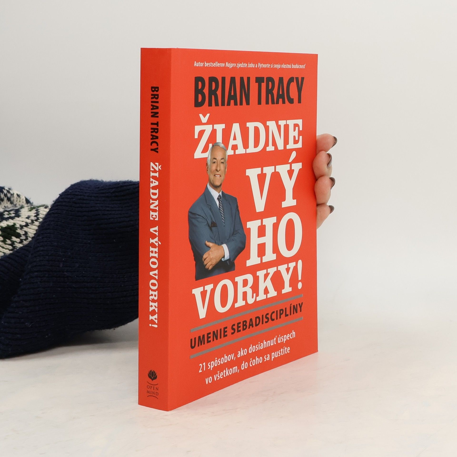 Brian Tracy Žiadne výhovorky! Umenie sebadisciplíny