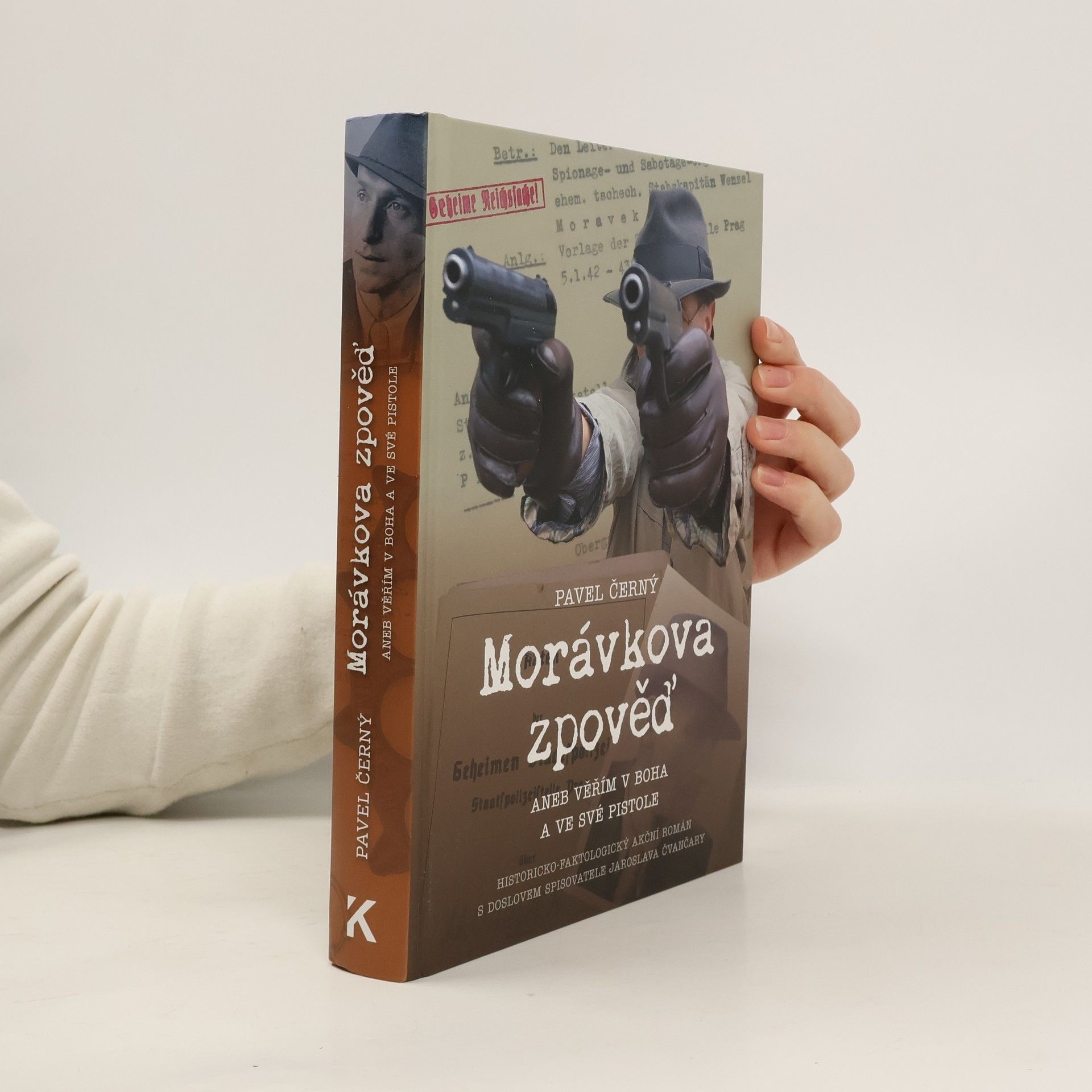 Pavel Černý Morávkova zpověď, aneb, Věřím v Boha a ve své pistole