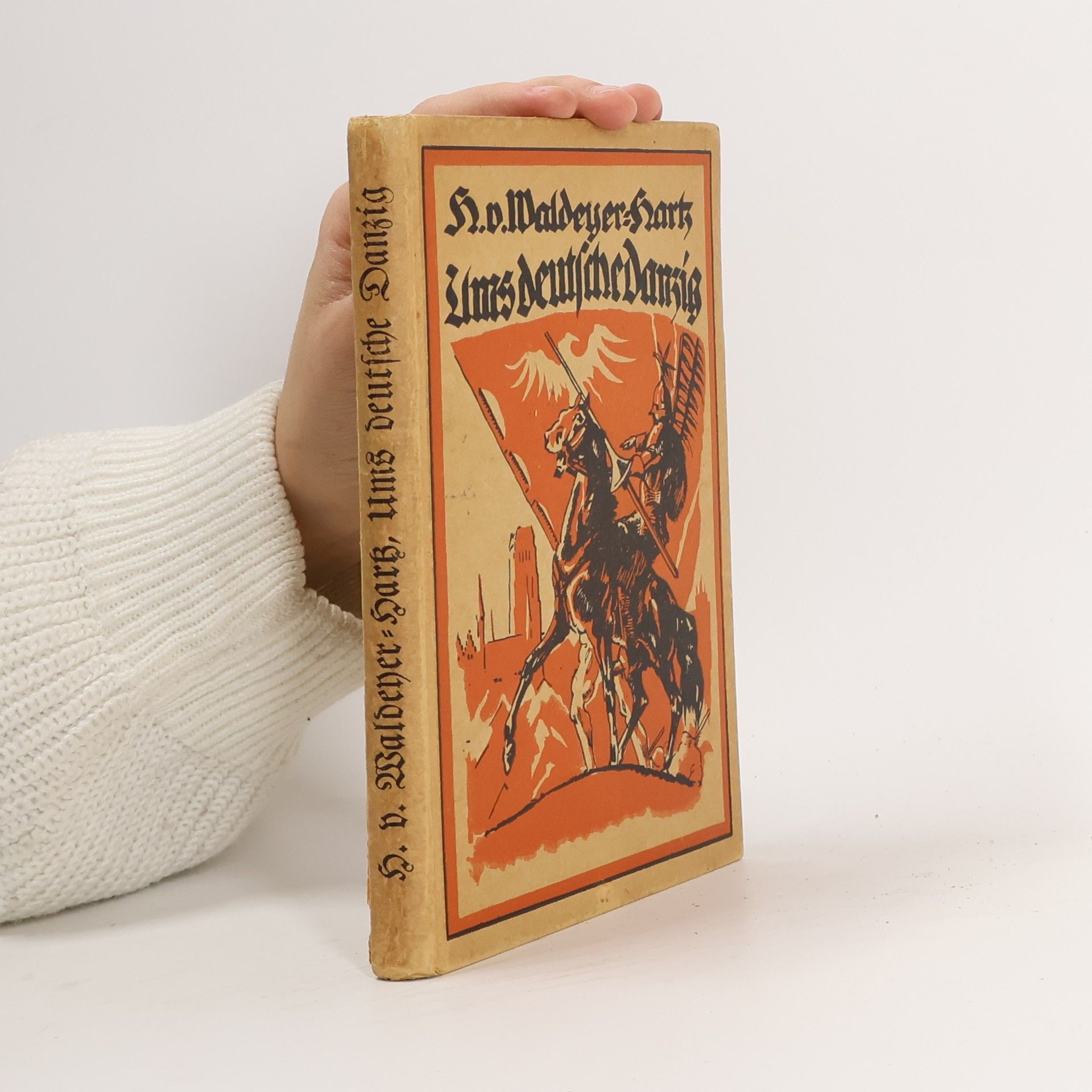 Hugo von Waldener-Harz Ums deutsche Danzig