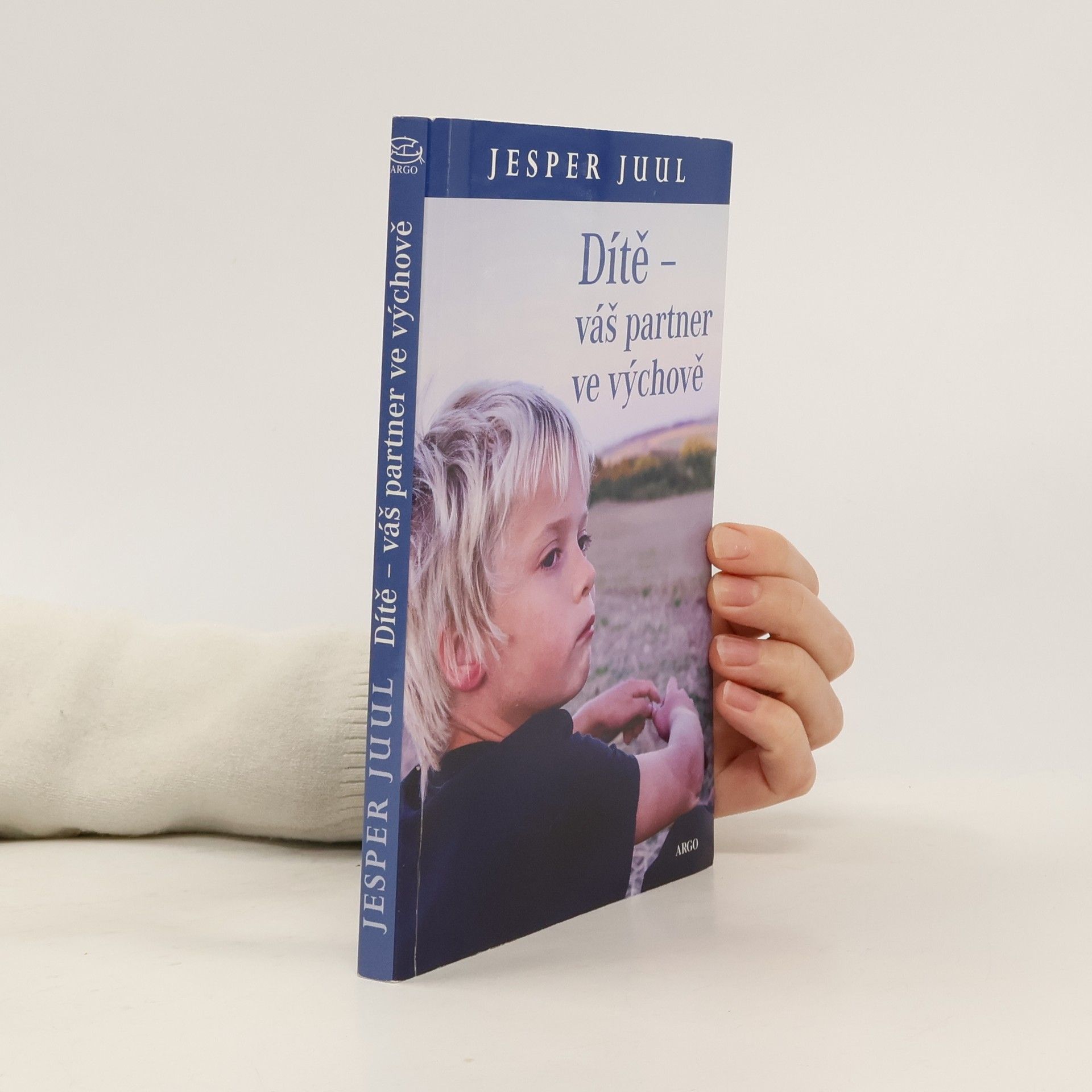 Jesper Juul Dítě - váš partner ve výchově