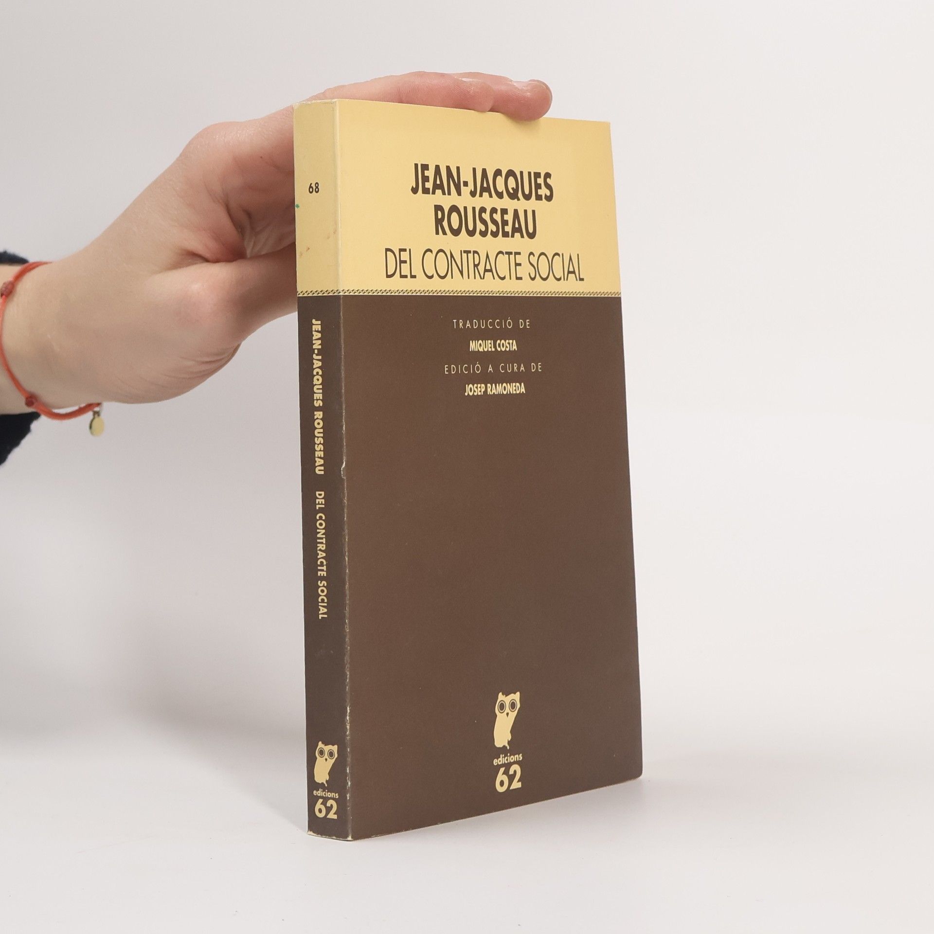 Jean-Jacques Rousseau Del contracte social o Principis del dret polític. Traducció de Miquel Costa. Edició a cura de Josep Ramoneda.