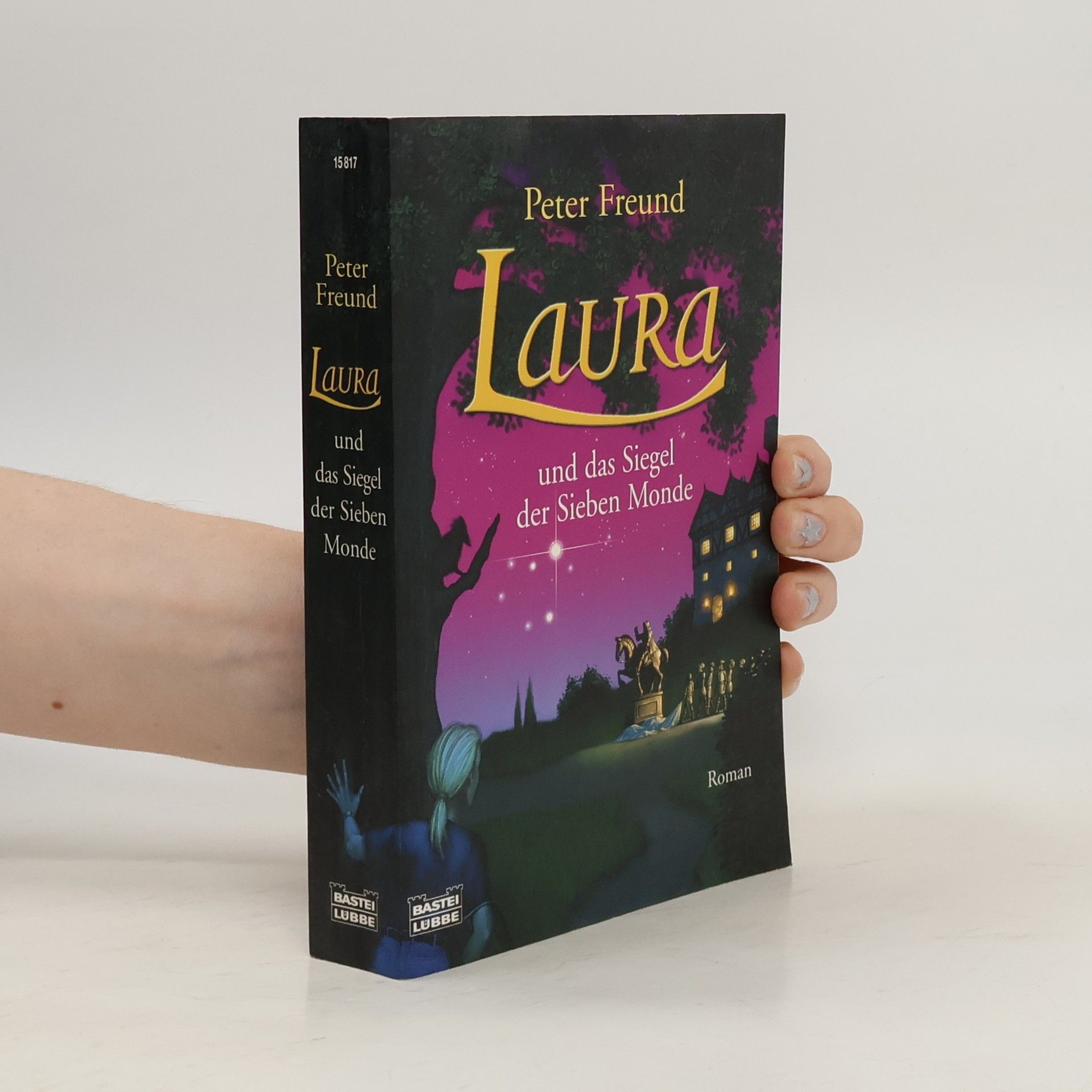 Peter Freund Laura und das Siegel der Sieben Monde