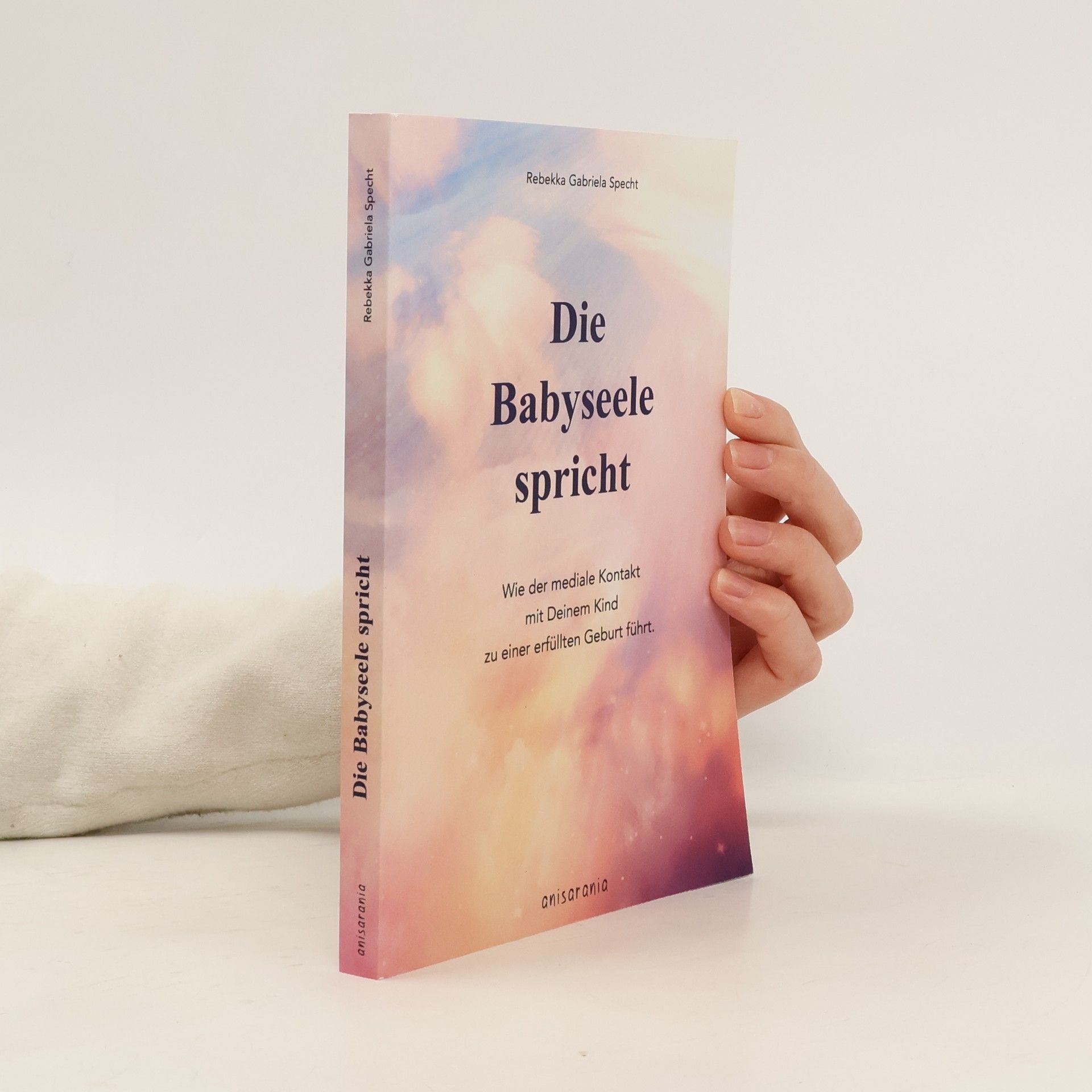 Rebekka Specht Die Babyseele spricht