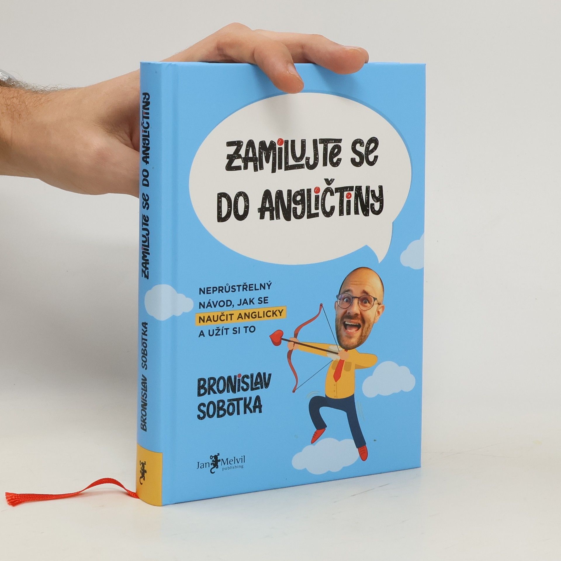 Bronislav Sobotka Zamilujte se do angličtiny. Neprůstřelný návod, jak se naučit anglicky a užít si to