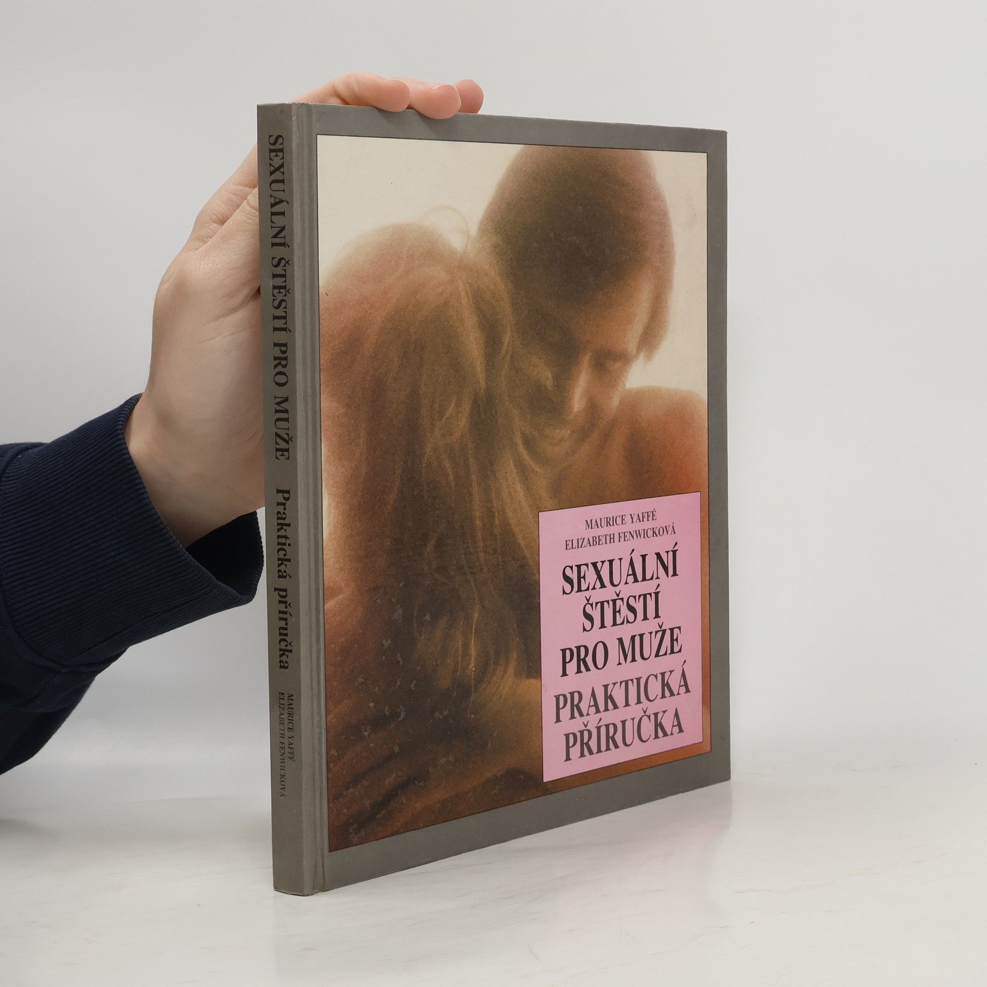 Maurice Yaffé Sexuální štěstí pro muže. Praktická příručka
