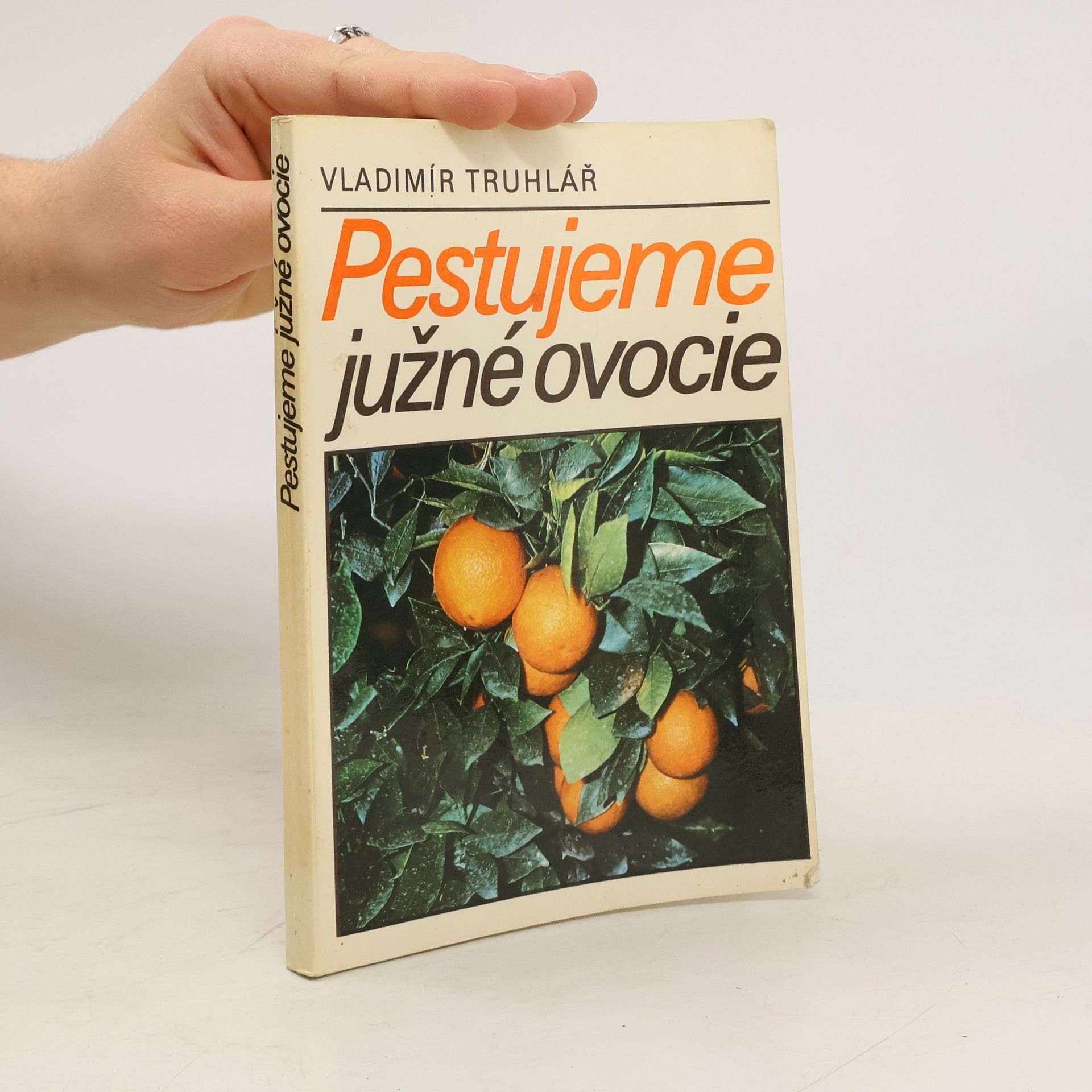 Vladimír Truhlář Pestujeme južné ovocie