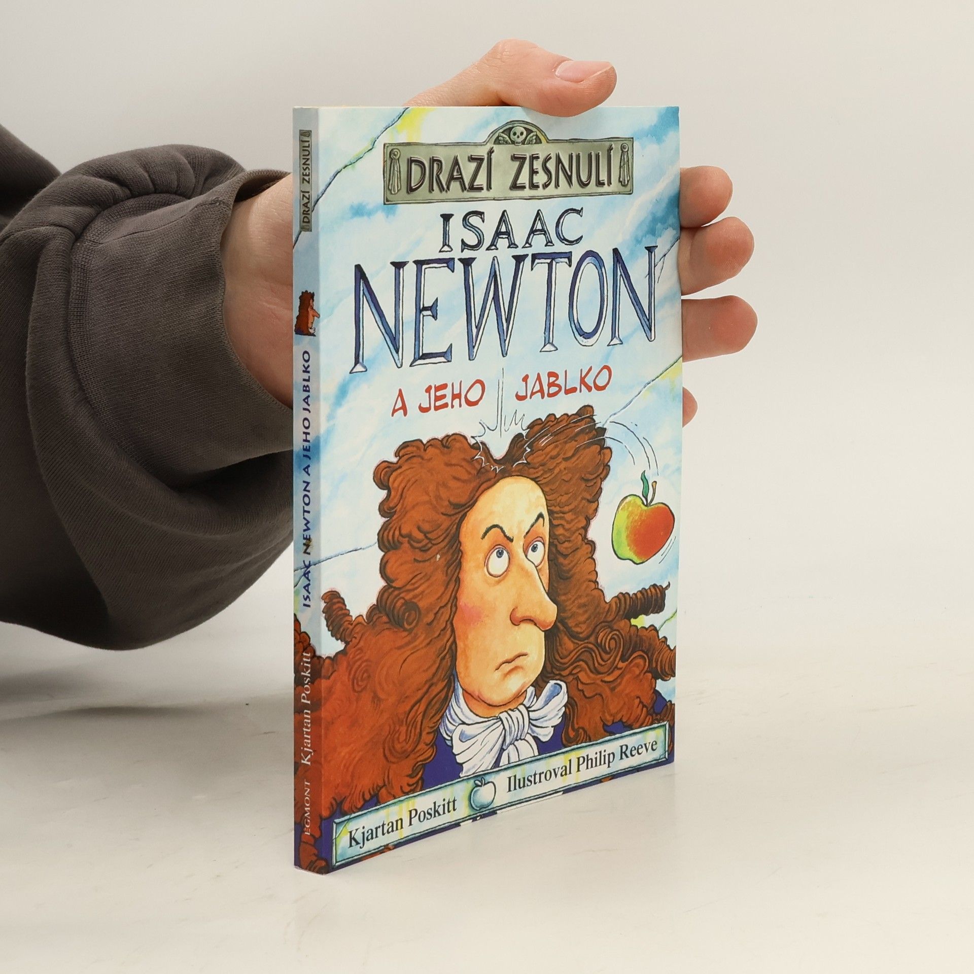 Kjartan Poskitt Drazí zesnulí. Isaac Newton a jeho jablko