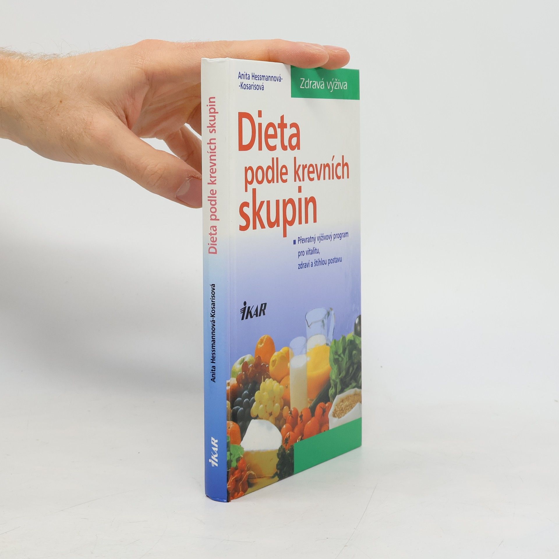 Anita HeßmannKosaris Dieta podle krevních skupin: Převratný výživový program pro vitalitu, zdraví a štíhlou postavu