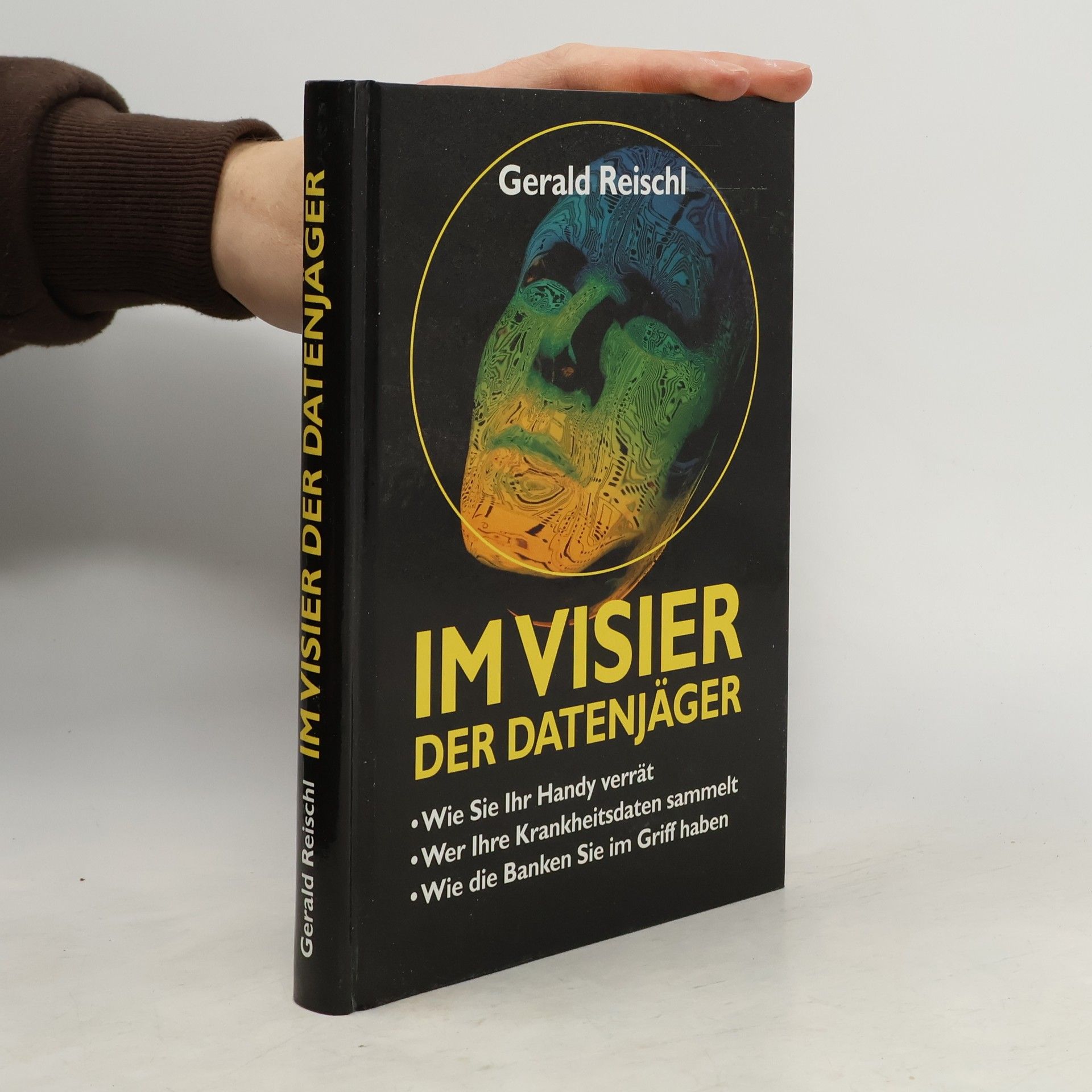 Gerald Reischl Im Visier der Datenjäger