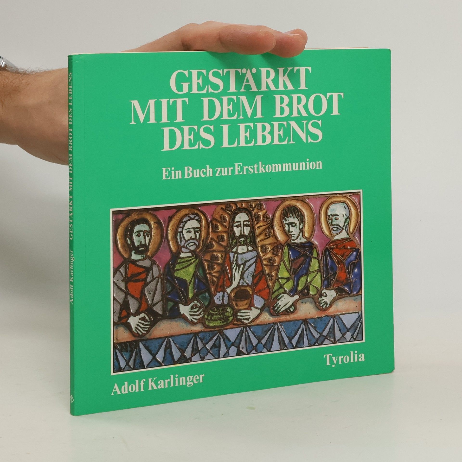 Adolf Karlinger Gestärkt mit dem Brot des Lebens