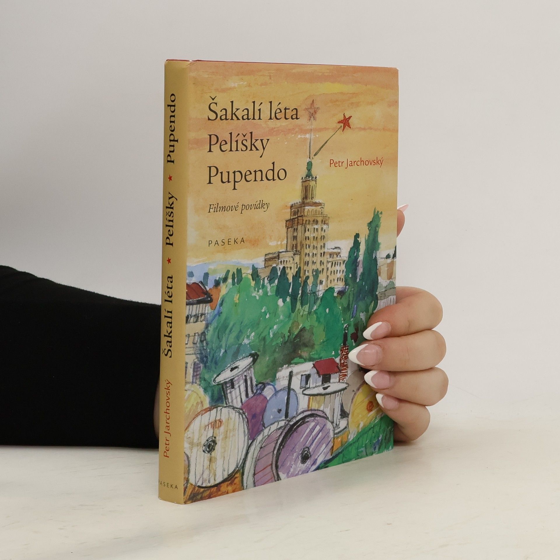 Petr Jarchovský Šakalí léta ; Pelíšky ; Pupendo: Filmové povídky
