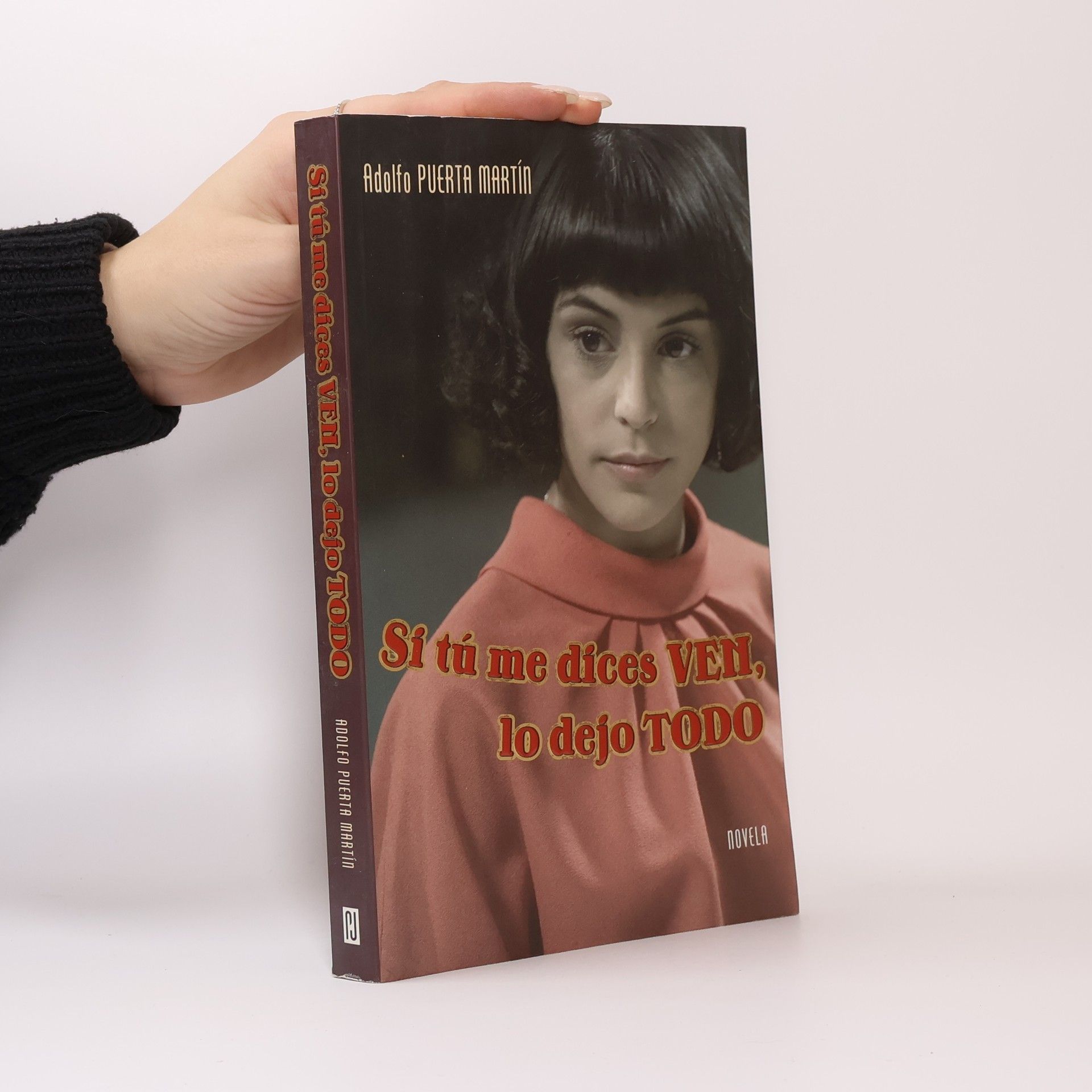 Adolfo Puerta Martín Si tú me dices ven, lo dejo todo