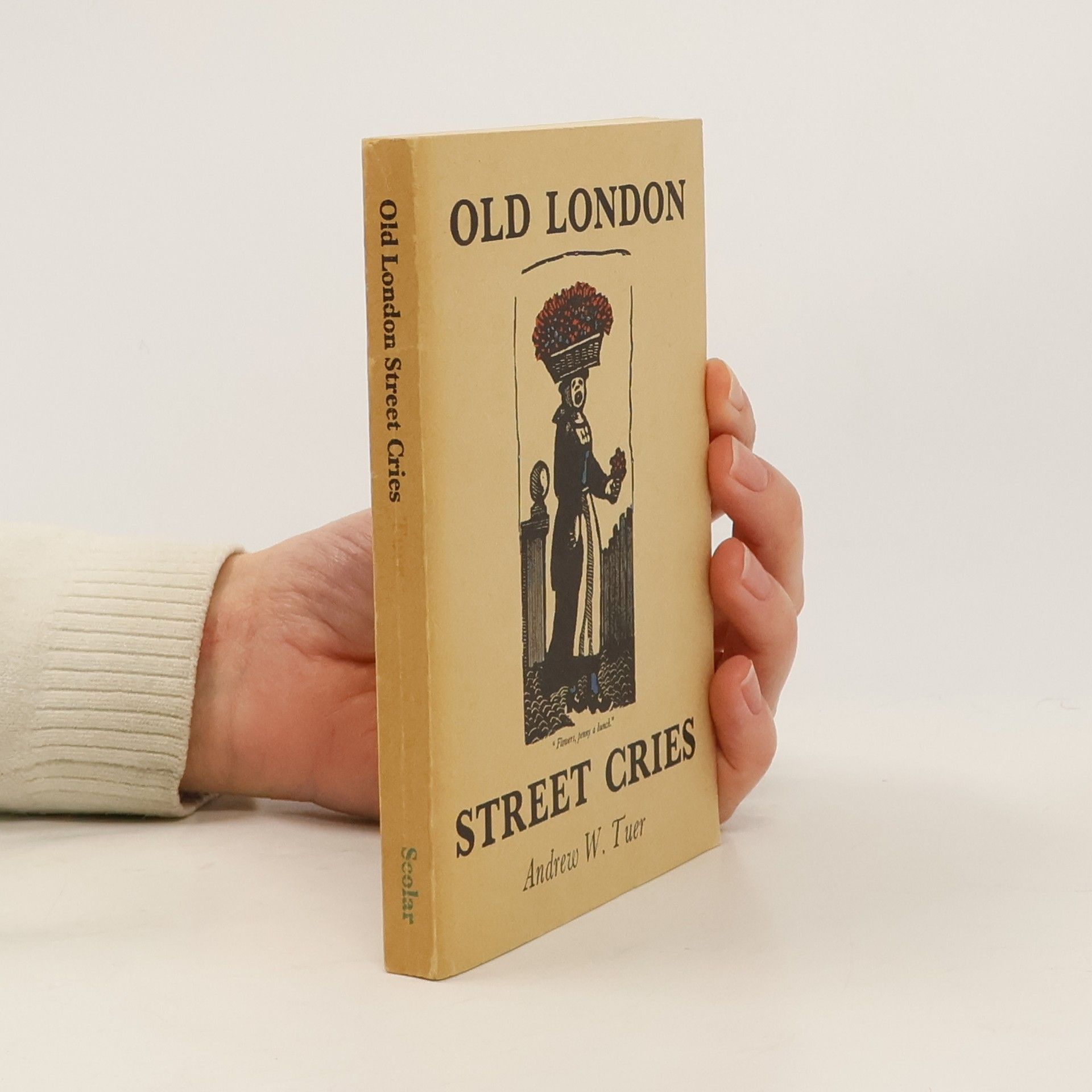 Andrew White Tuer Old London street cries and the cries of today