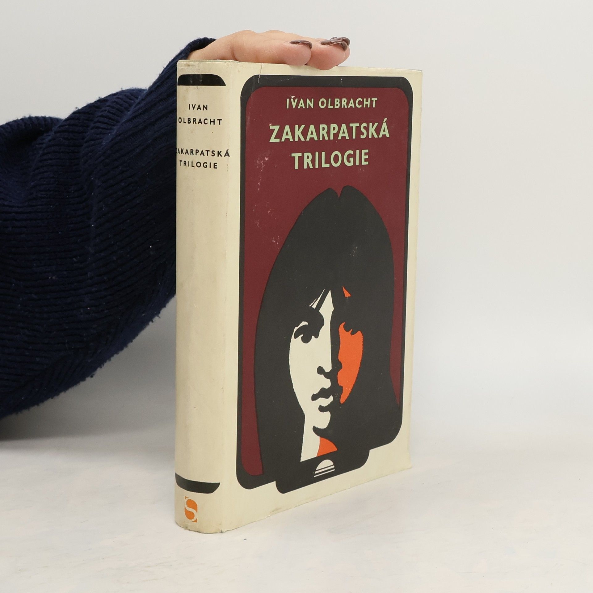 Ivan Olbracht Zakarpatská trilogie. Nikola Šuhaj loupežník. Golet v údolí. Hory a staletí