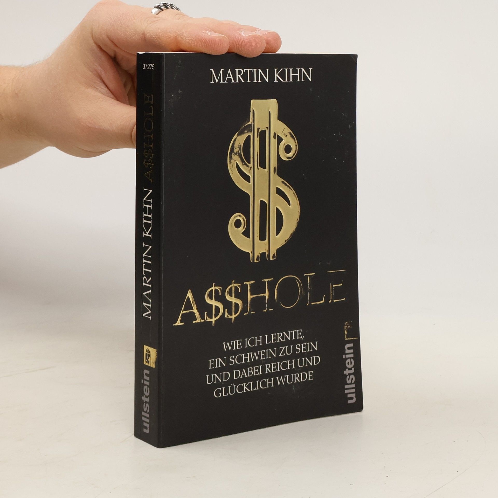 Martin Kihn Asshole - wie ich lernte ein Schwein zu sein und dabei reich und glücklich wurde