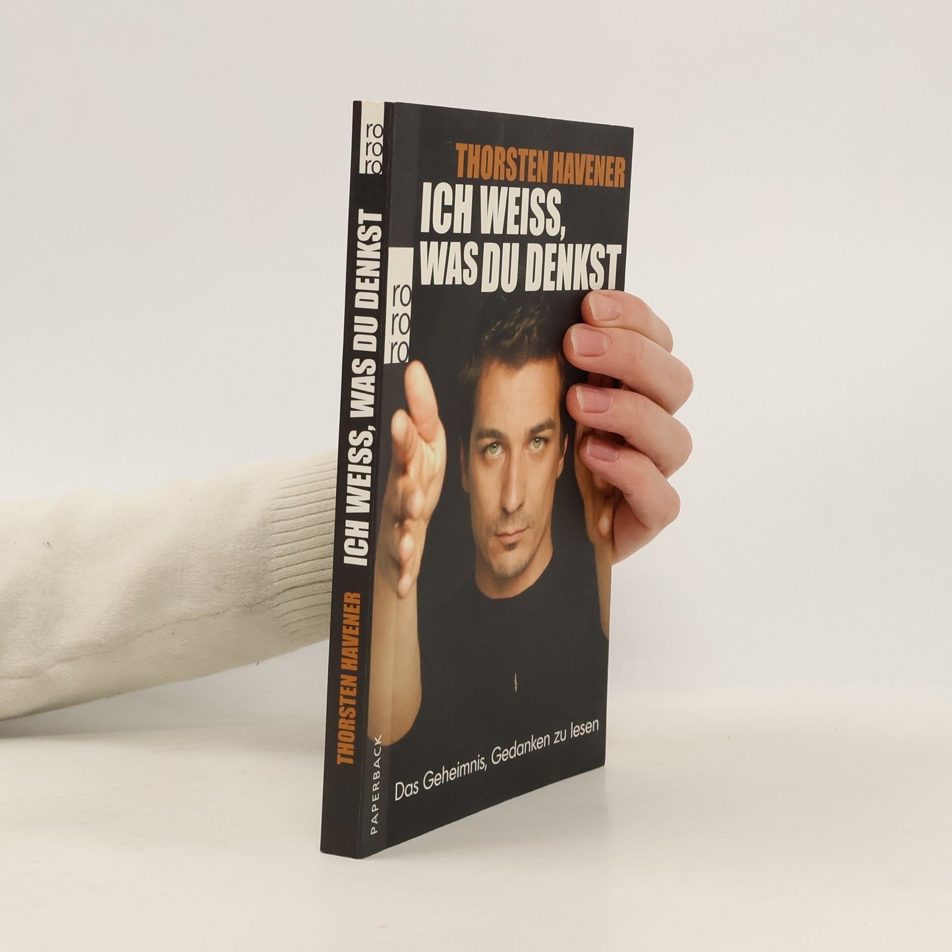 Thorsten Havener Ich weiss, was du denkst. Das Geheimnis, Gedanken zu lesen