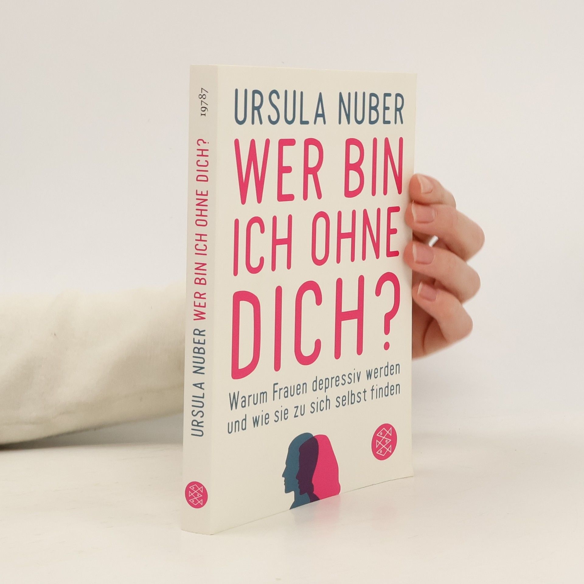 Ursula Nuber Wer bin ich ohne dich?