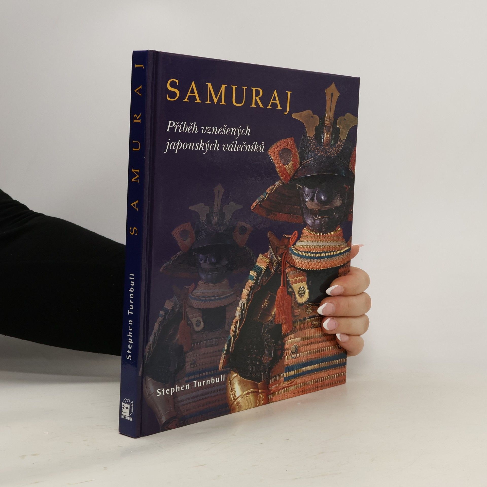 Stephen Turnbull Samuraj - Příběh vznešených japonských válečníků