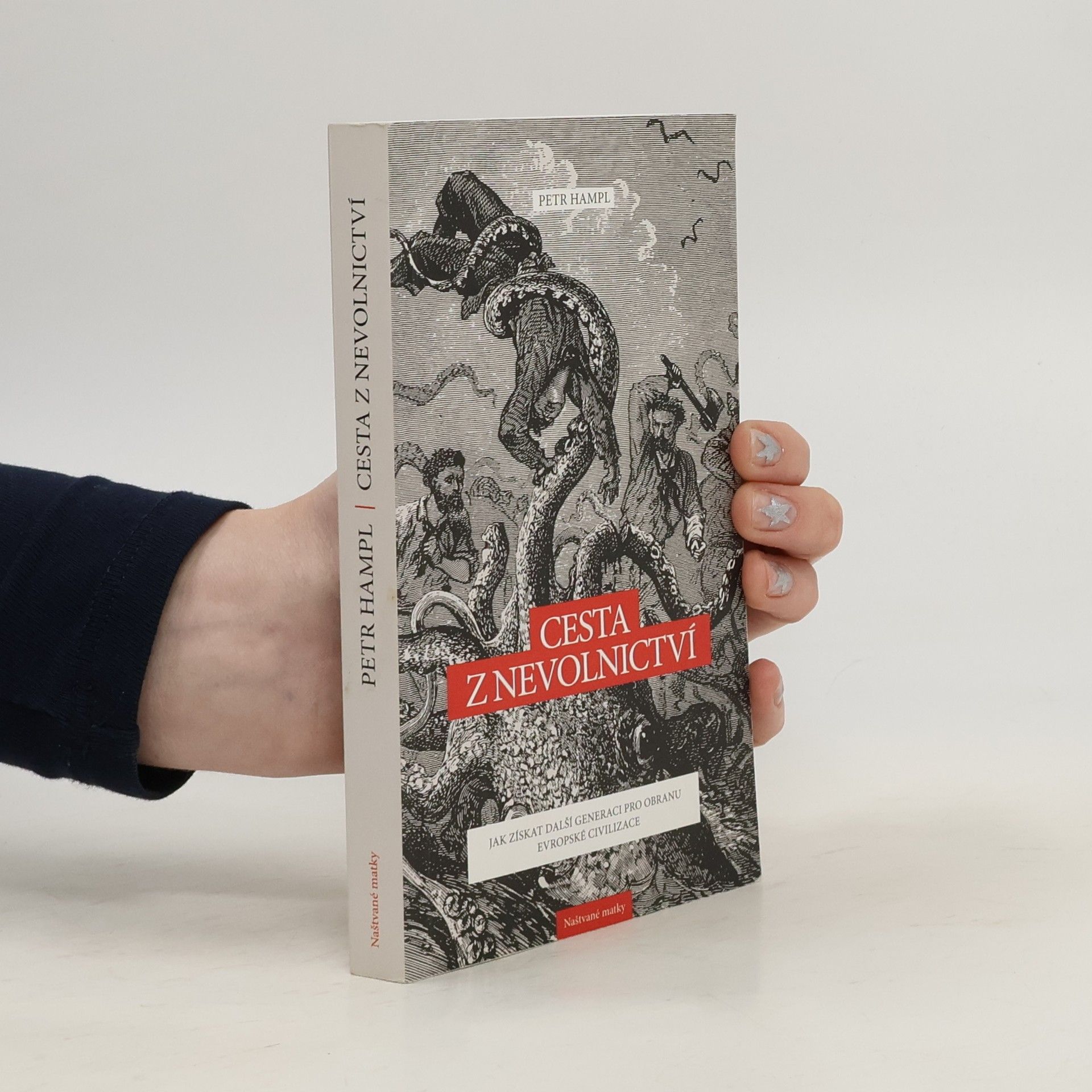 Cesta z nevolnictví. Jak získat další generaci pro obranu evropské civilizace