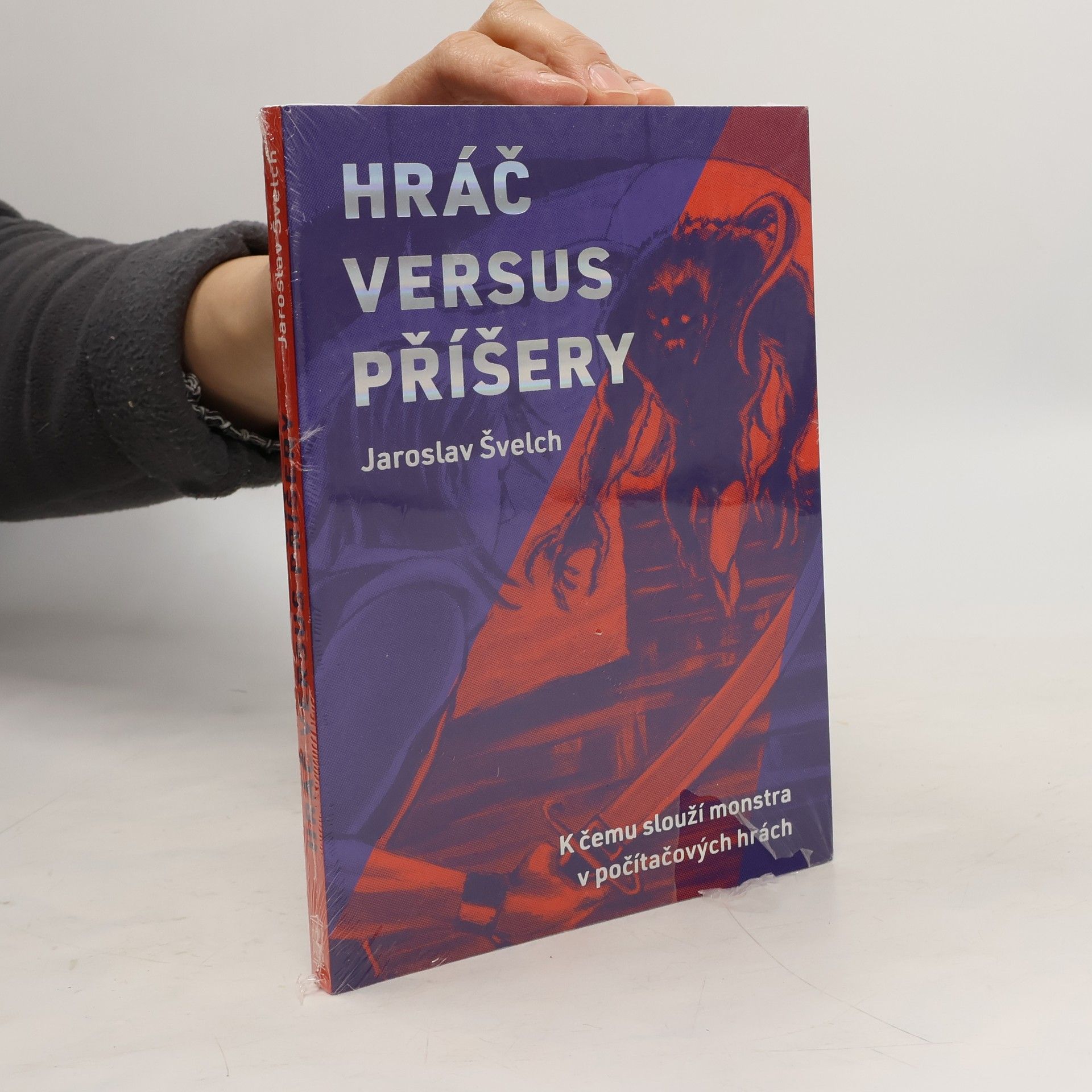 Jaroslav Švelch Hráč versus příšery