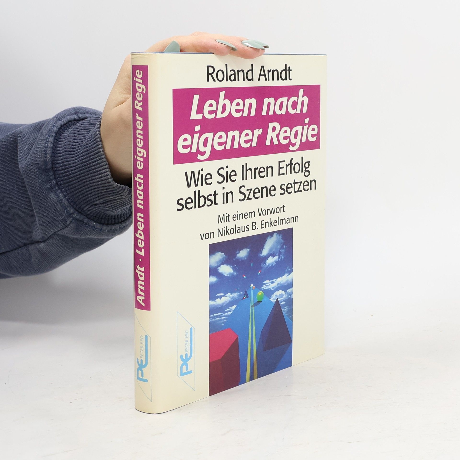 Roland Arndt Leben nach eigener Regie