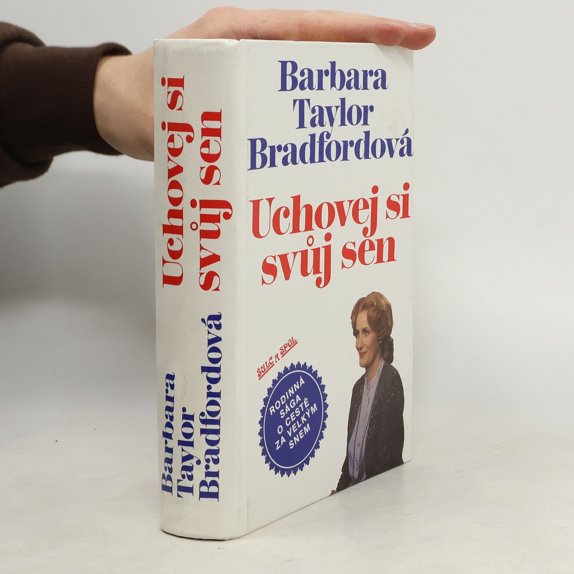 Barbara Taylor Bradfordová Uchovej si svůj sen