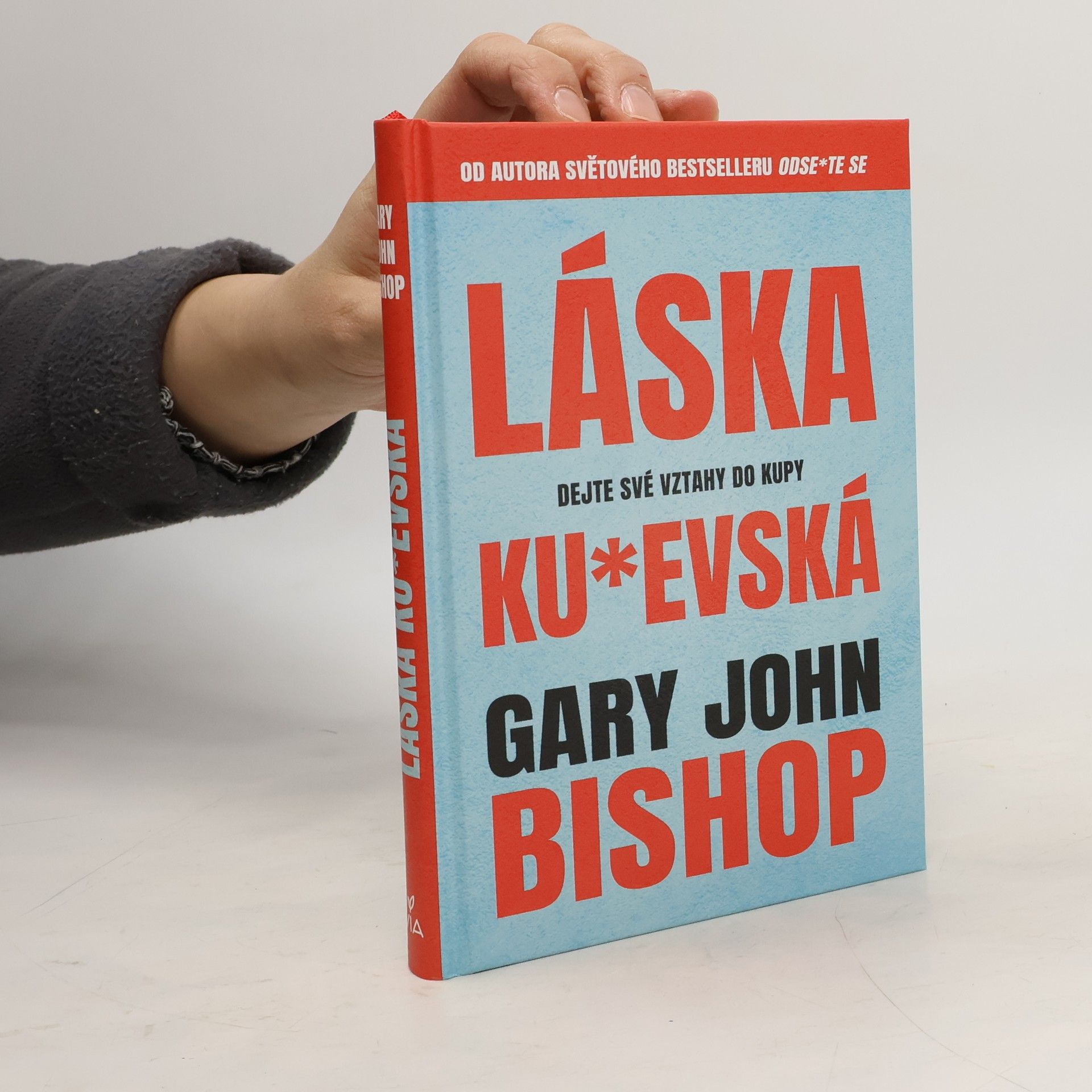 Láska ku*evská : dejte své vztahy do kupy