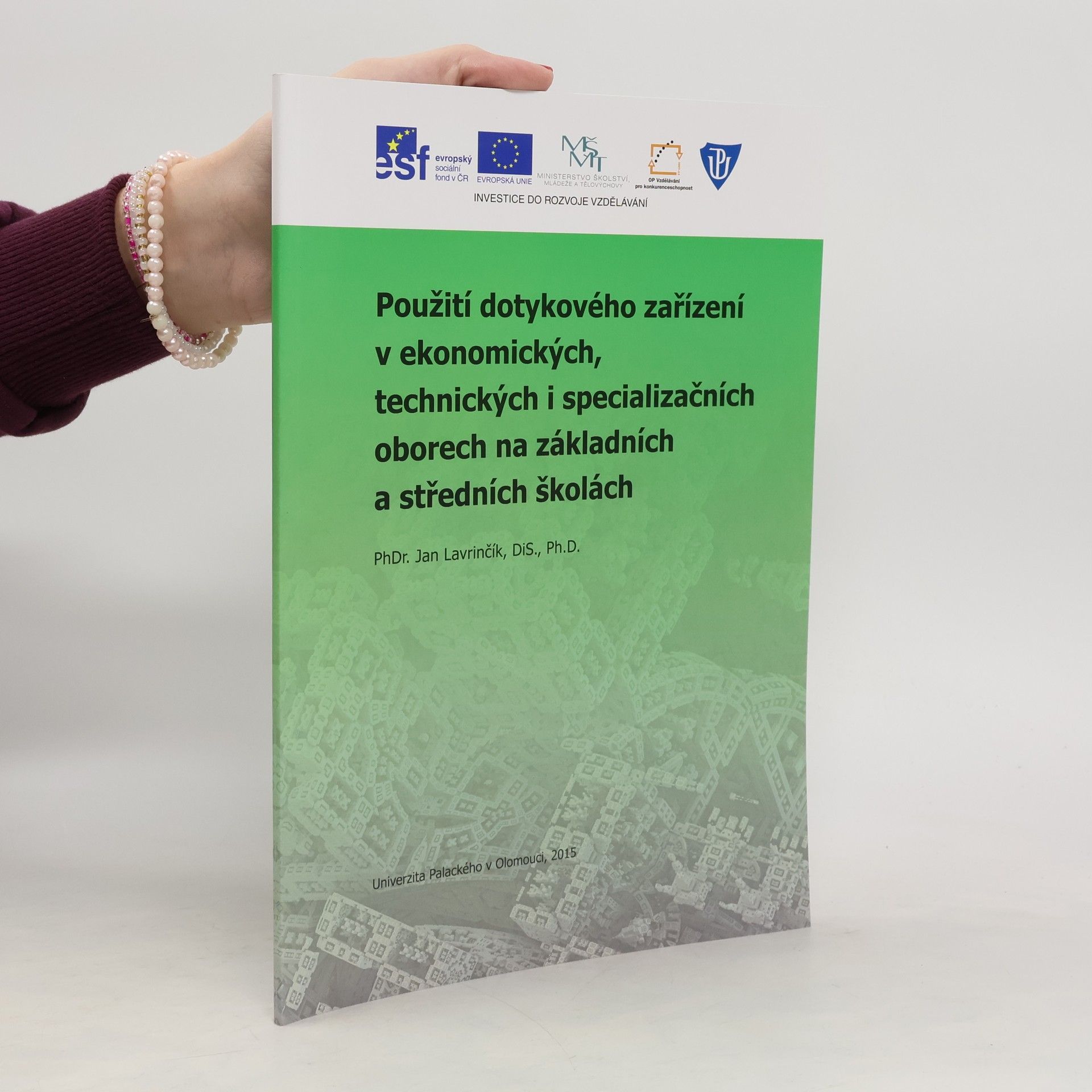 Jan Lavrinčík Použití dotykového zařízení v ekonomických, technických i specializačních oborech na základních a středních školách