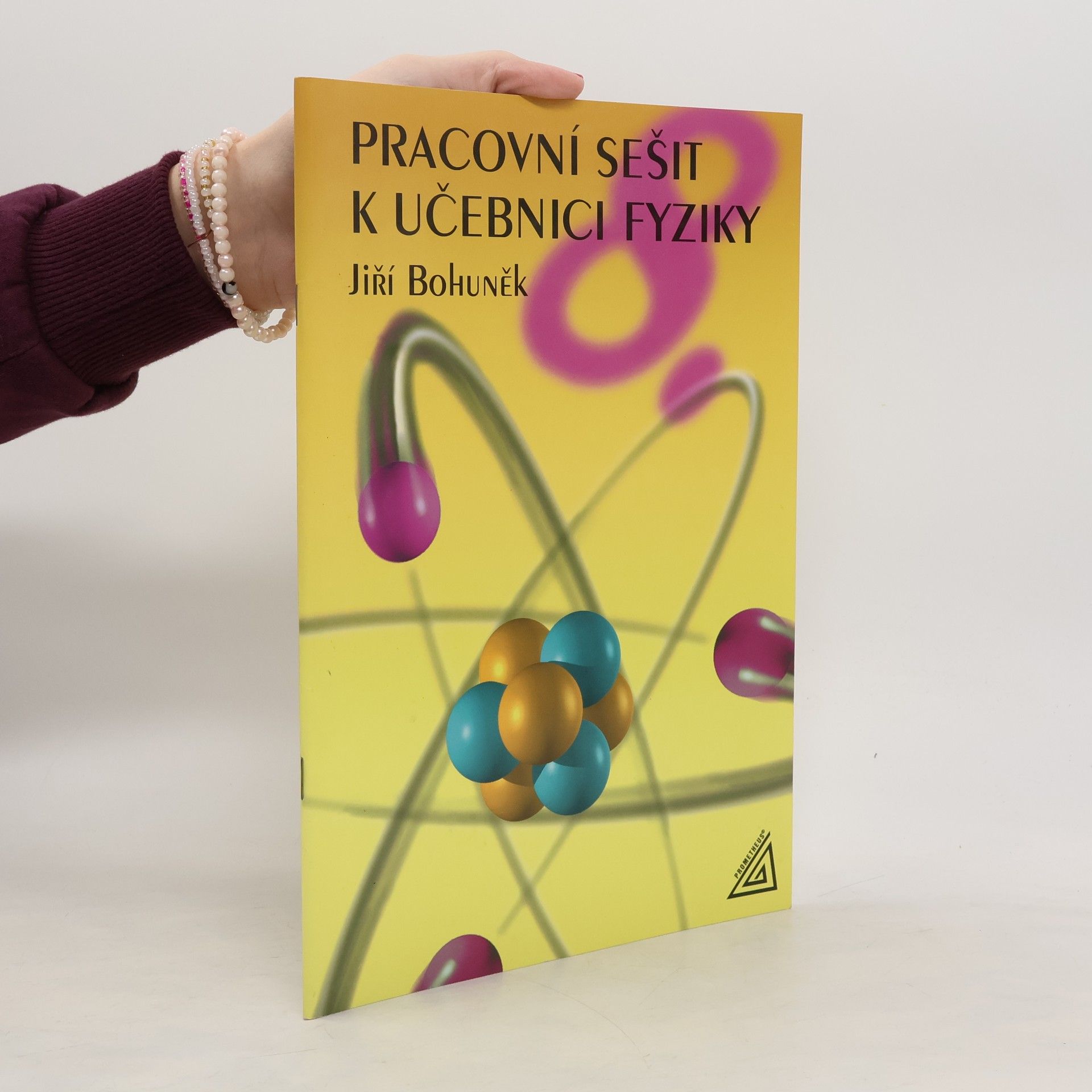Jiří Bohuněk Pracovní sešit k učebnici Fyziky pro 8. ročník ZŠ