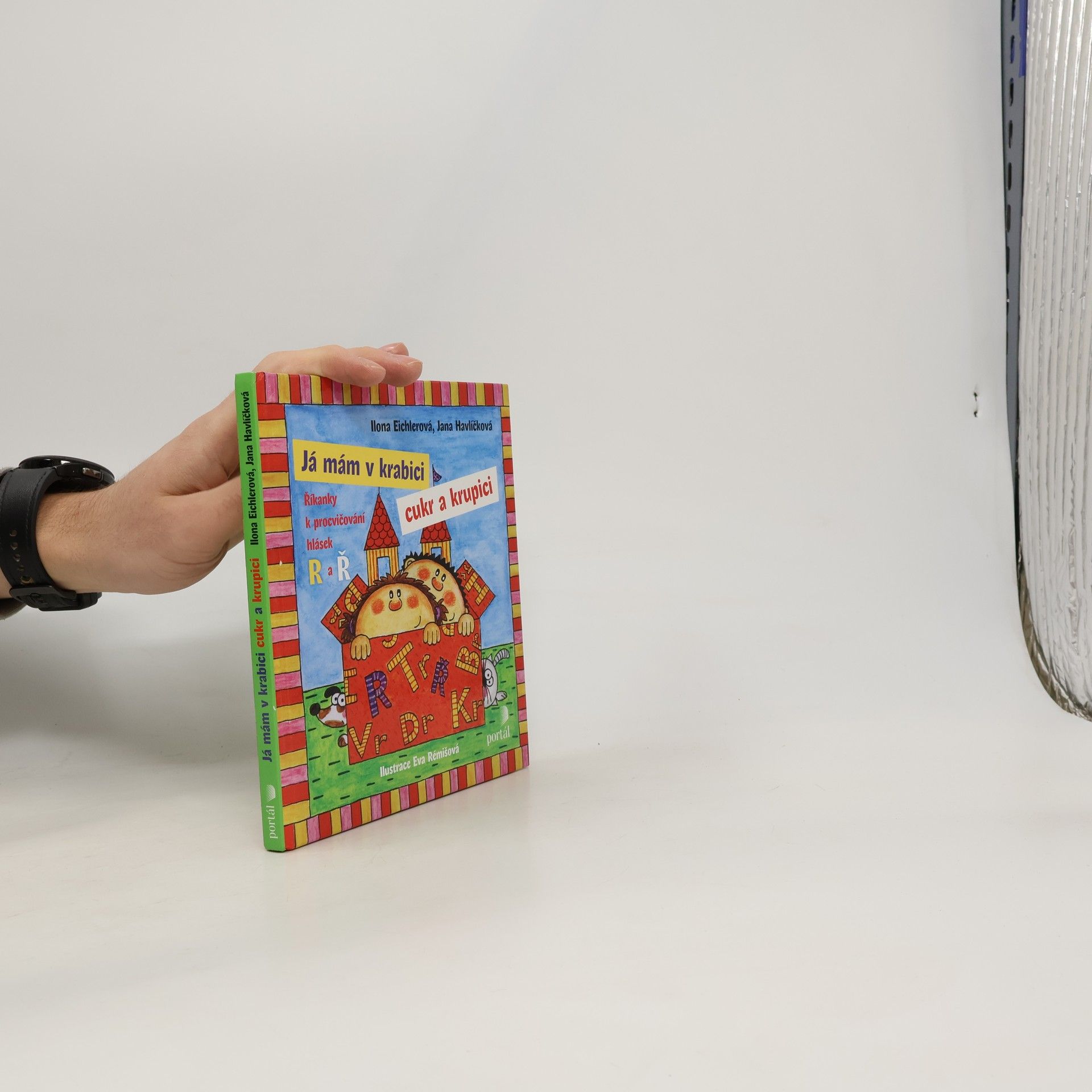 Ilona Eichlerová Já mám v krabici cukr a krupici : říkanky k procvičování hlásek R a Ř