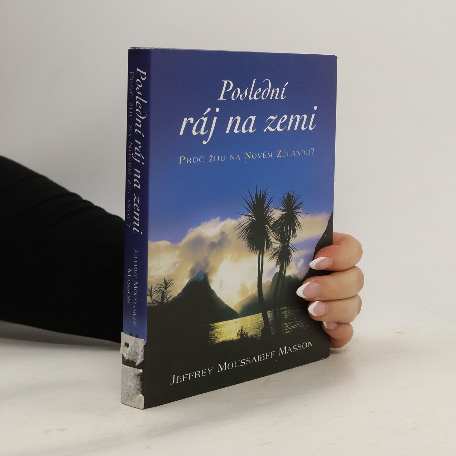 Jeffrey Moussaieff Masson Poslední ráj na zemi