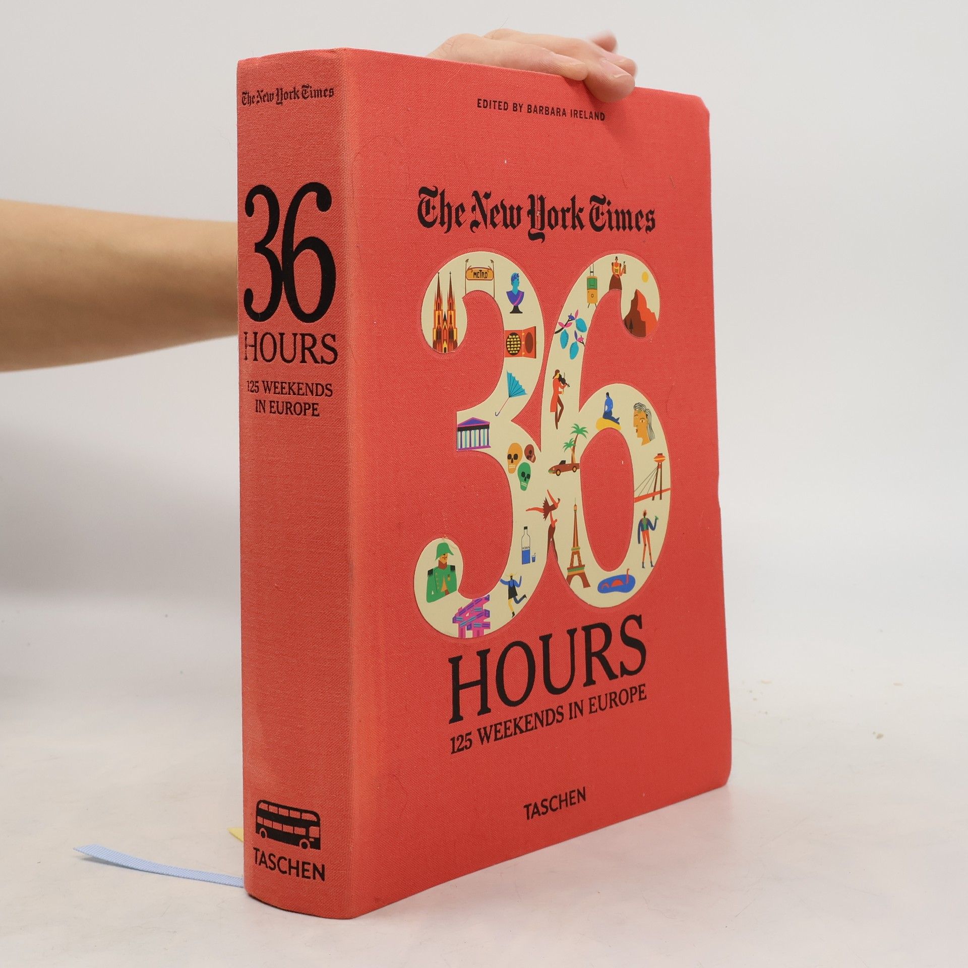 The New York Times 36 hours : 125 weekends in Europe