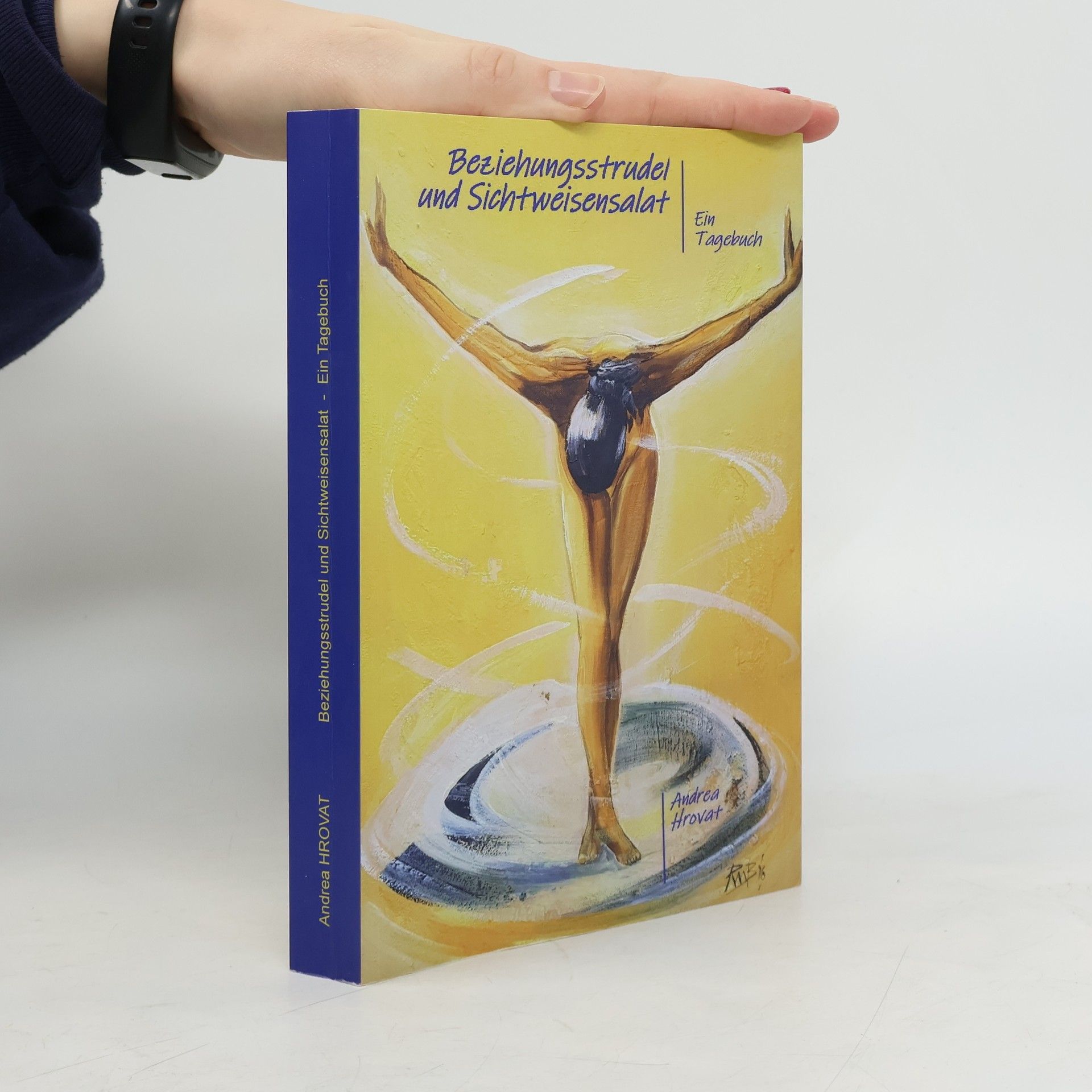 Andrea Hrovat Beziehungsstrudel und Sichtweisensalat. Ein Tagebuch