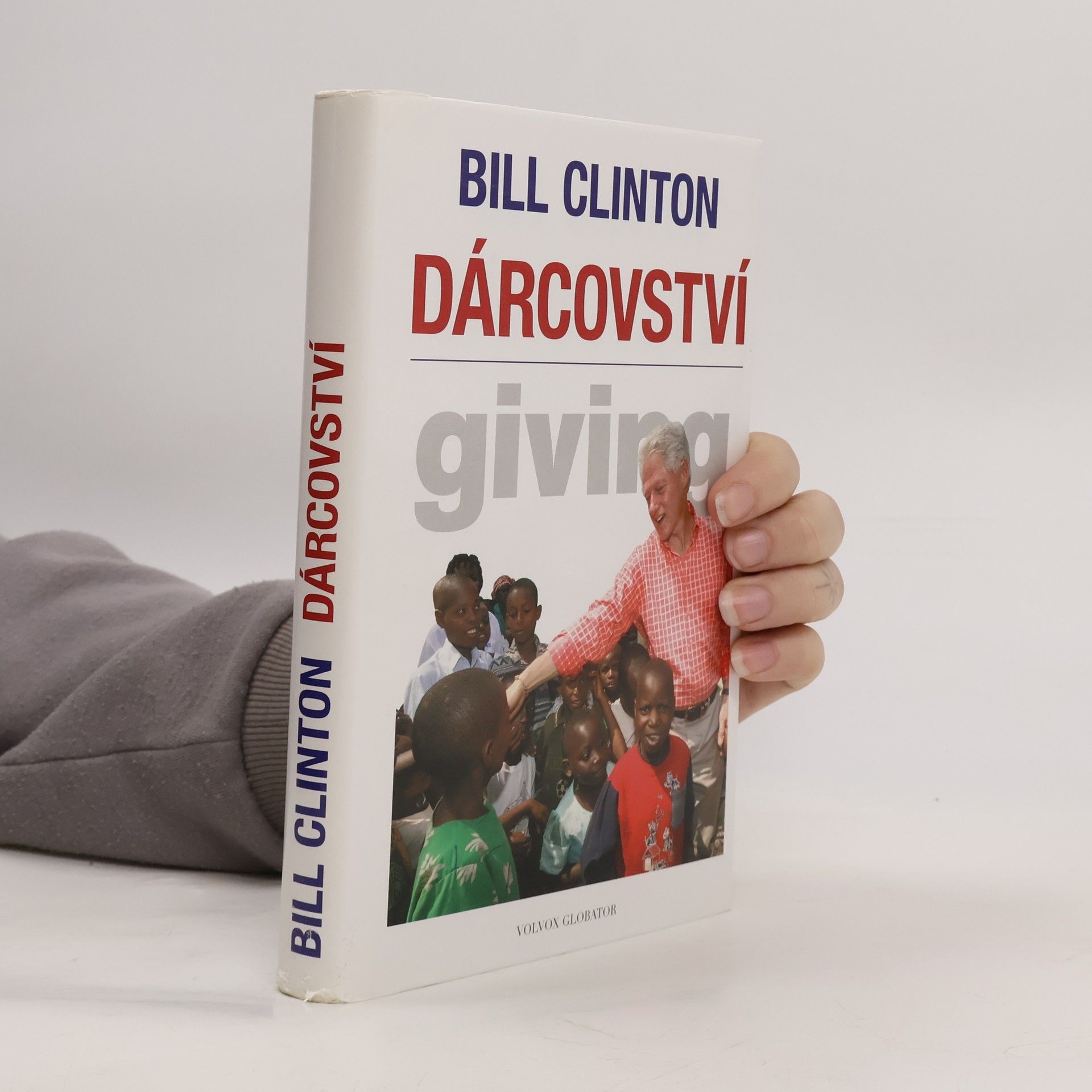 Bill Clinton Dárcovství. Jak každý z nás může změnit svět