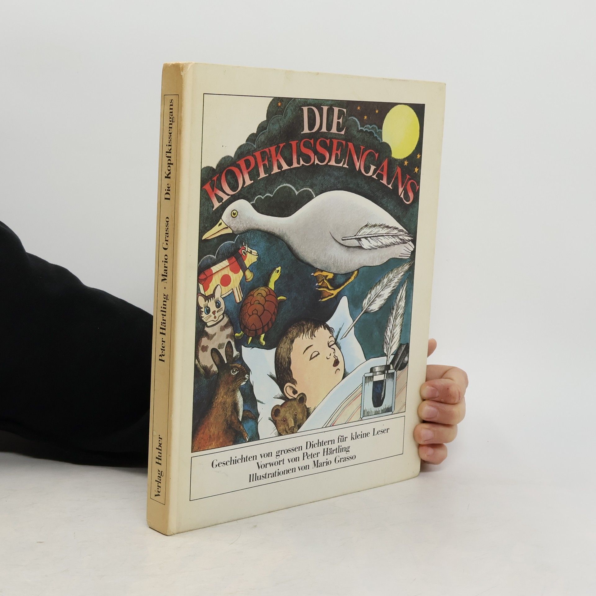 Peter Härtling Die Kopfkissen-Gans und andere Geschichten von grossen Dichtern für kleine Leute
